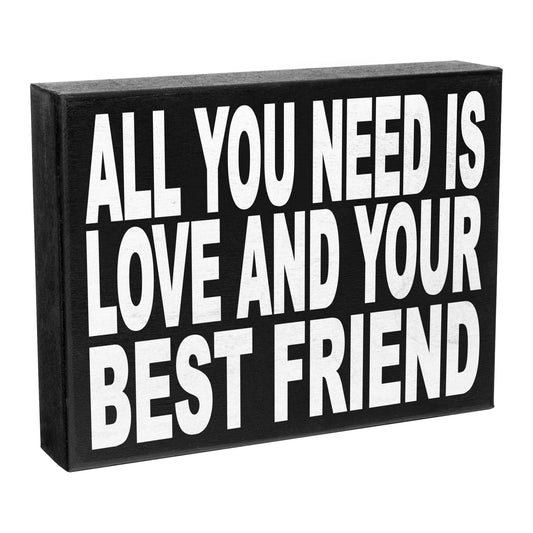 JennyGems All You Need is Love and Your Best Friend, 8x6 Inch Wood Sign, Friendship Sign - Gift for Best Friends, Best friends - Shelf Knick Knacks - Gallentines Gift for Best Friend