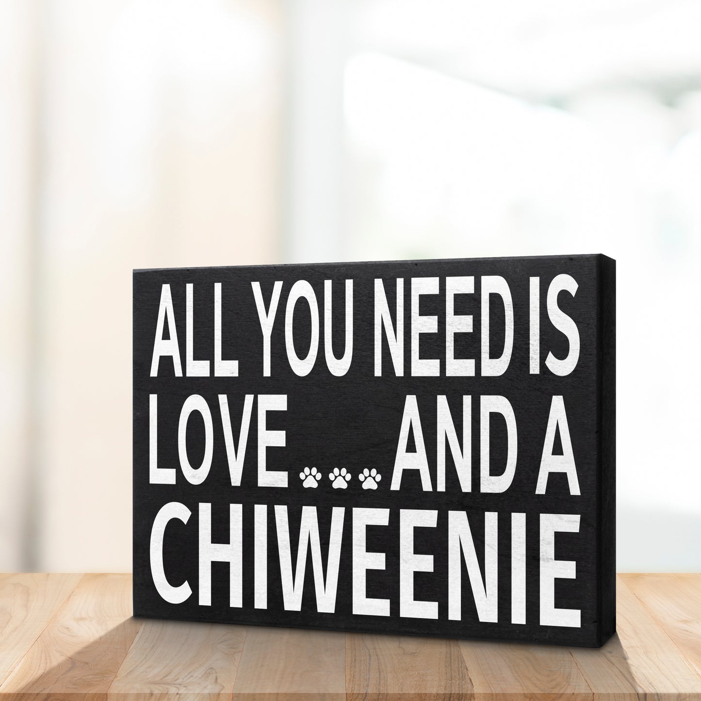 JennyGems All You Need is Love and A Chiweenie | Chiweenie Quotes, Chiweenie Moms and Owners | Chiweenie Sign