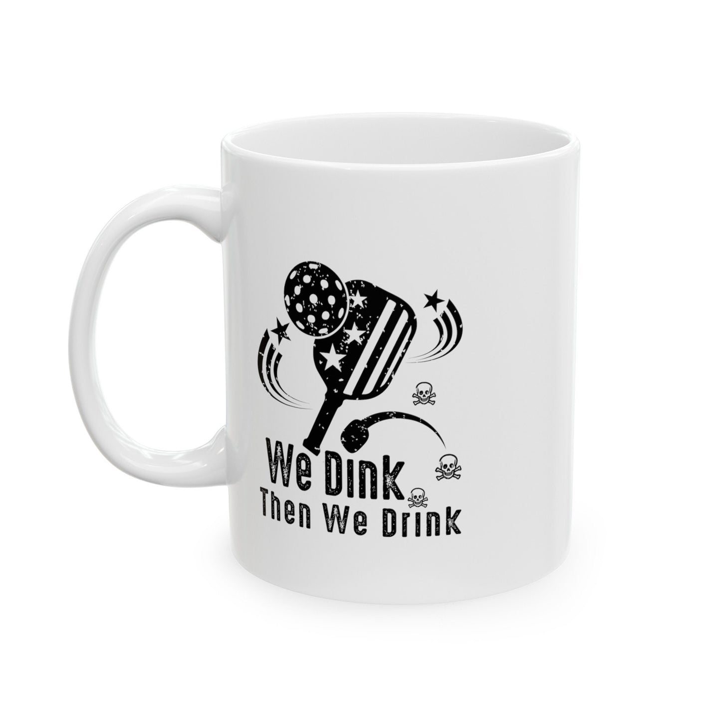 We Dink Then We Drink Pickleball Mug - Fun Pickleball Coffee Cup for Players & Enthusiasts | Durable Ceramic, Perfect Gift