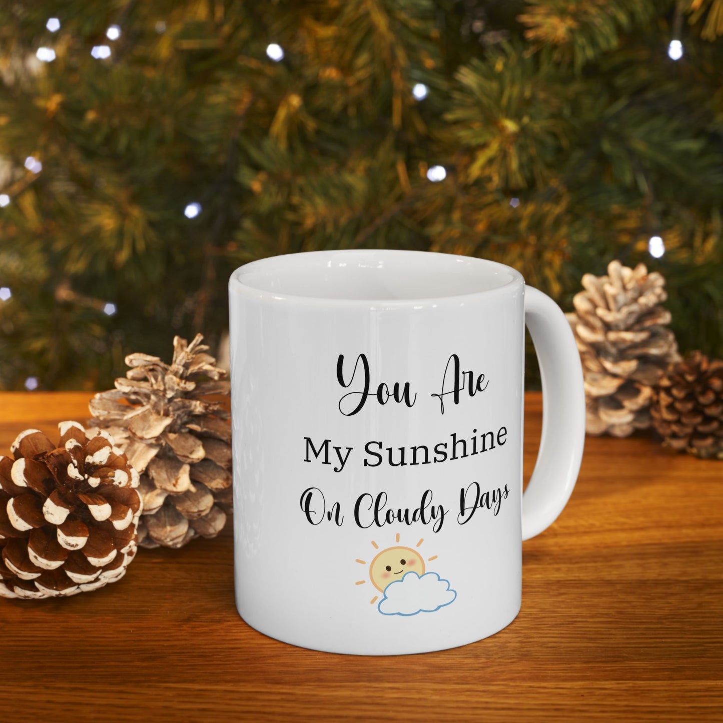 Coffee Mug - 'You Are My Sunshine on a Cloudy Day' - Romantic Gift for Husband, Wife, Boyfriend, Girlfriend - 11oz, 15oz, Playful Cute