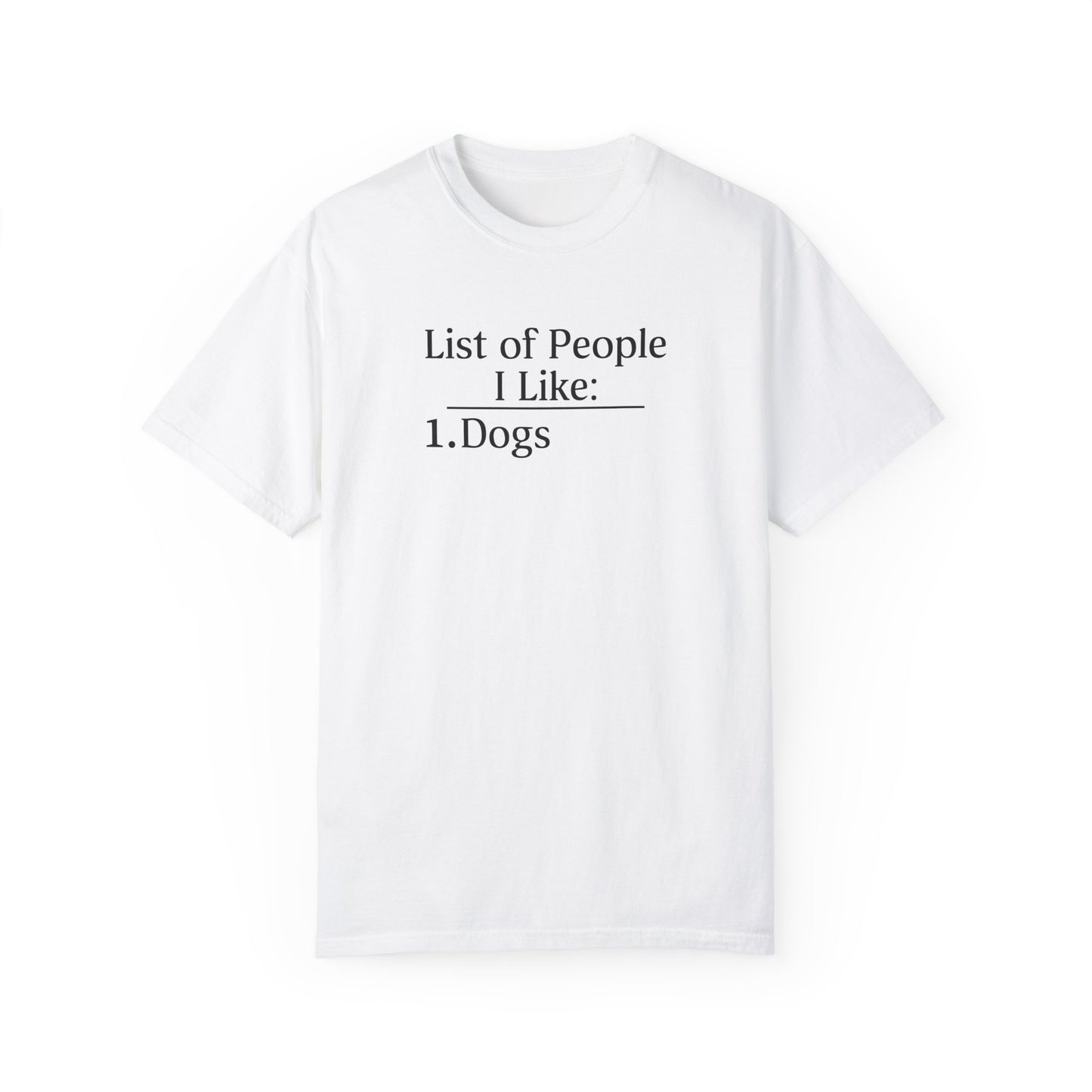 List of People I Like - Dogs, Funny Tshirt