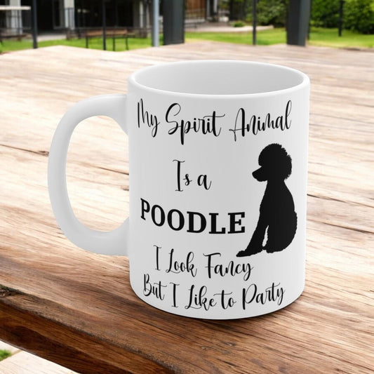 My Spirit Animal Is a Poodle Ceramic Mug, Funny Poodle Lover Gift, Fancy But Party Animal Coffee Cup, 11oz White Ceramic Mug