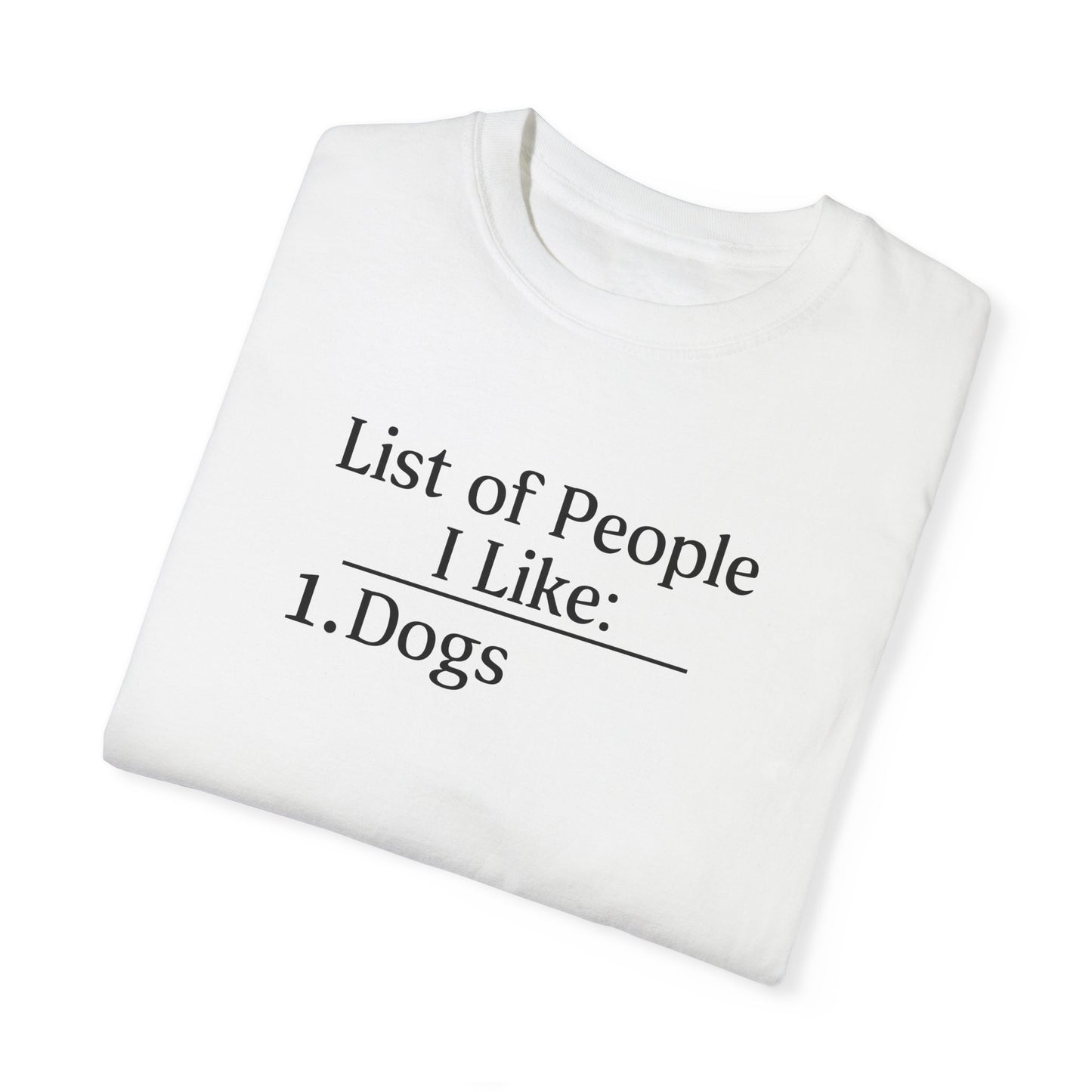 List of People I Like - Dogs, Funny Tshirt