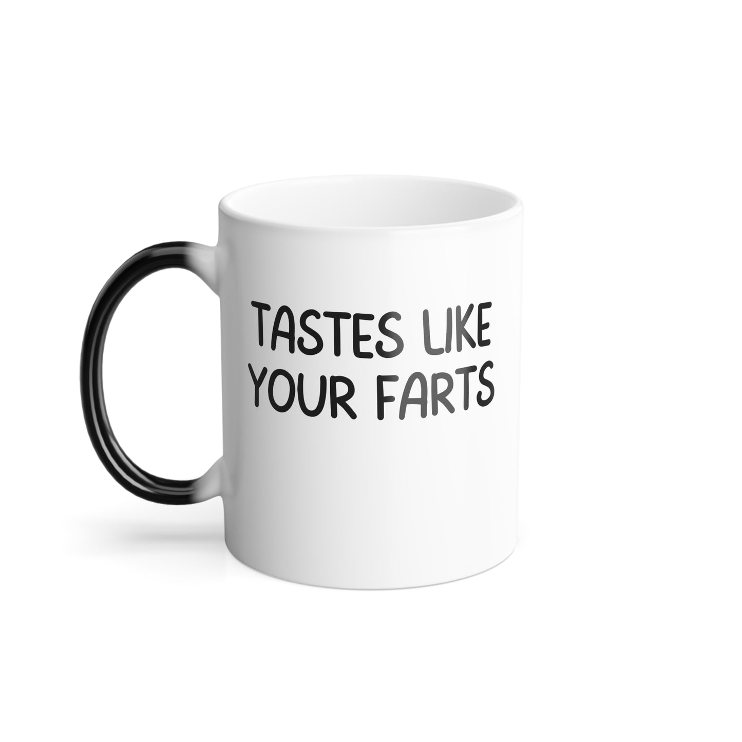 Funny Coffee Mug - Tastes Like Your Farts, Inappropriate Adult Humor Gift, Color-Changing Morphing Mug, 11oz