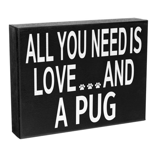 JennyGems All You Need Is Love and a Pug, 8x6 Inch Wood Sign, Pug Decor, Pug Gifts, Pug Mom, Pug Lovers Gifts