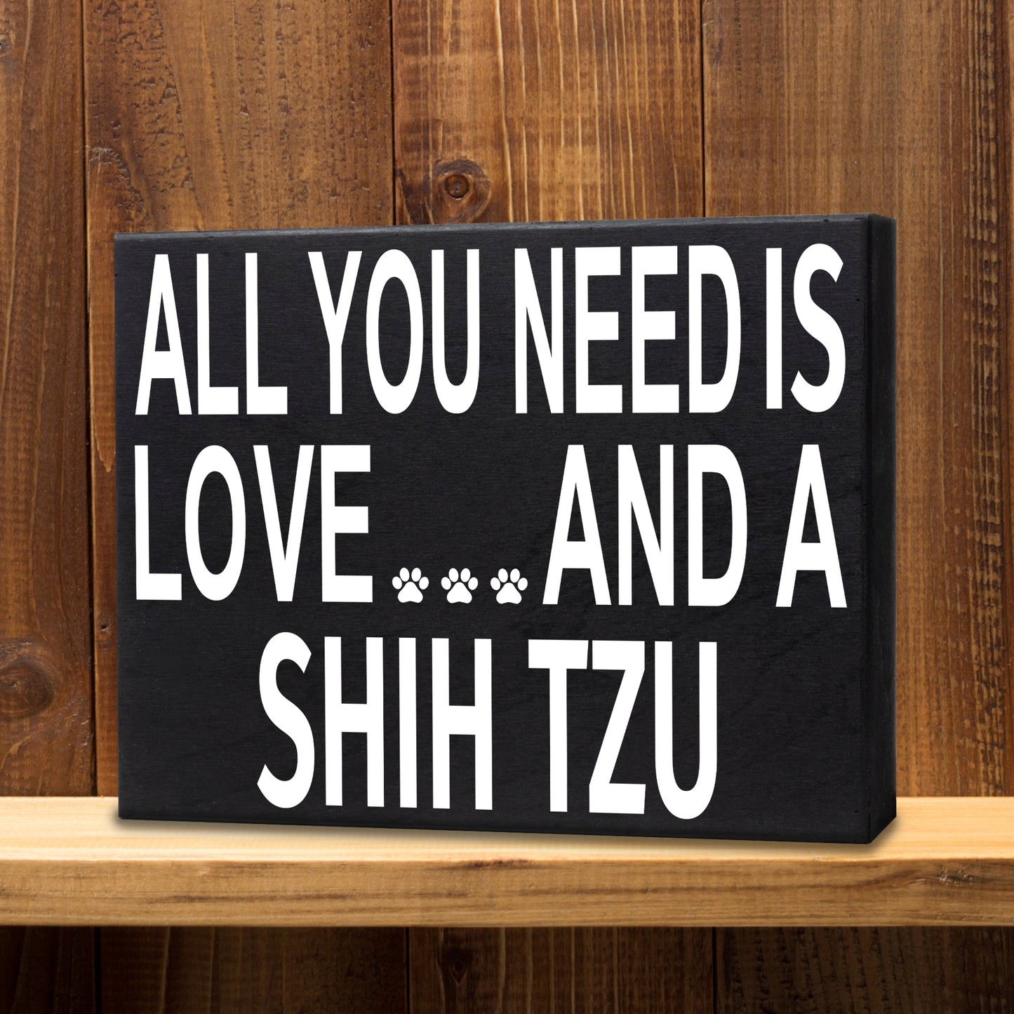 JennyGems All You Need is Love and a Shih Tzu | Wooden Box Sign | Shih Tzu Dog Home Accent | American Made