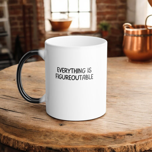 Everything is Figureoutable Mug, Inspirational and Positivity Gift, Color Morphing Mug, 11oz