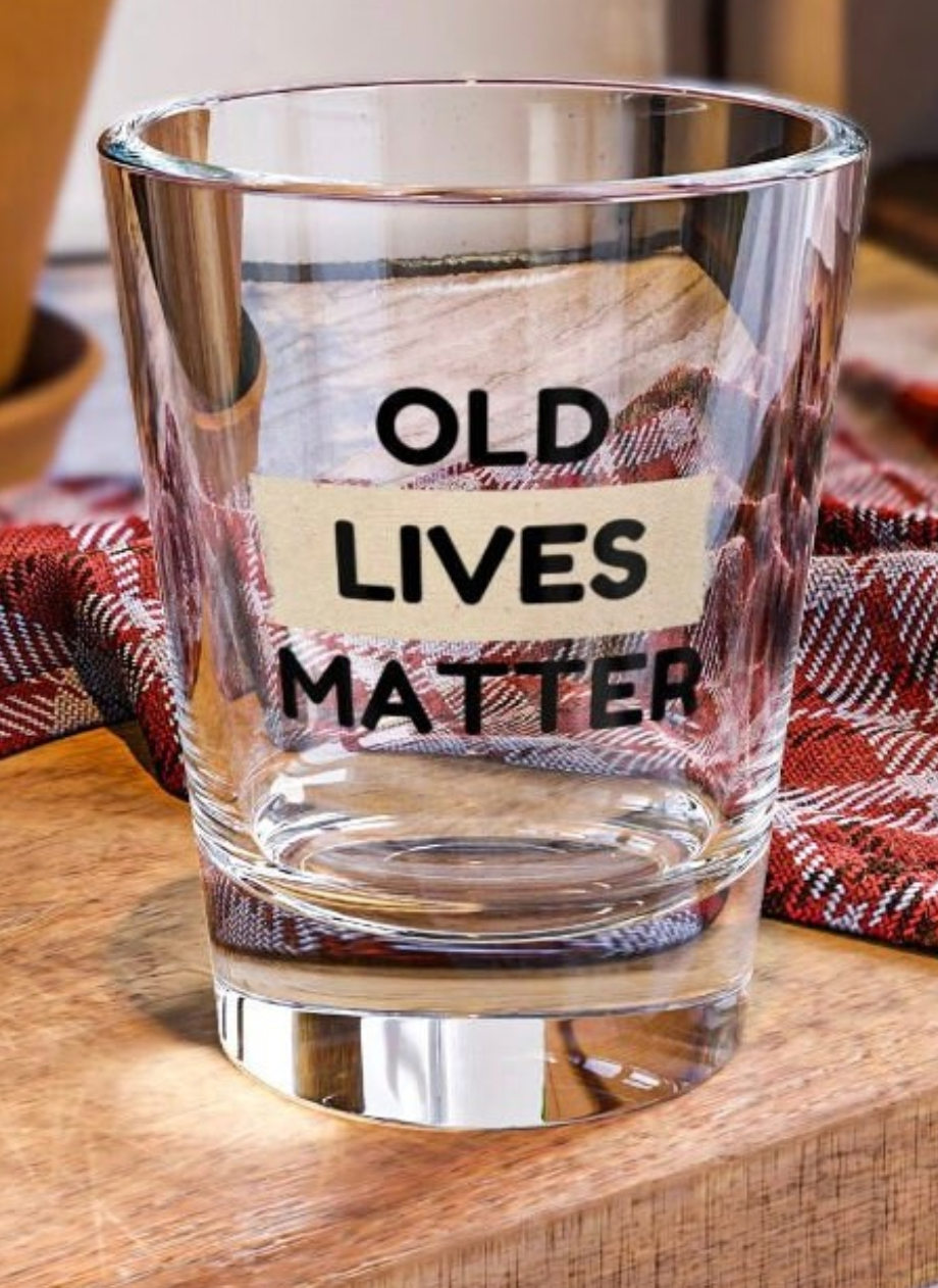 Funny Shot Glass Old Lives Matter | Gag Gift and Sarcastic Joke For Elderly Grandpa |Retirement Gift and Birthday Present