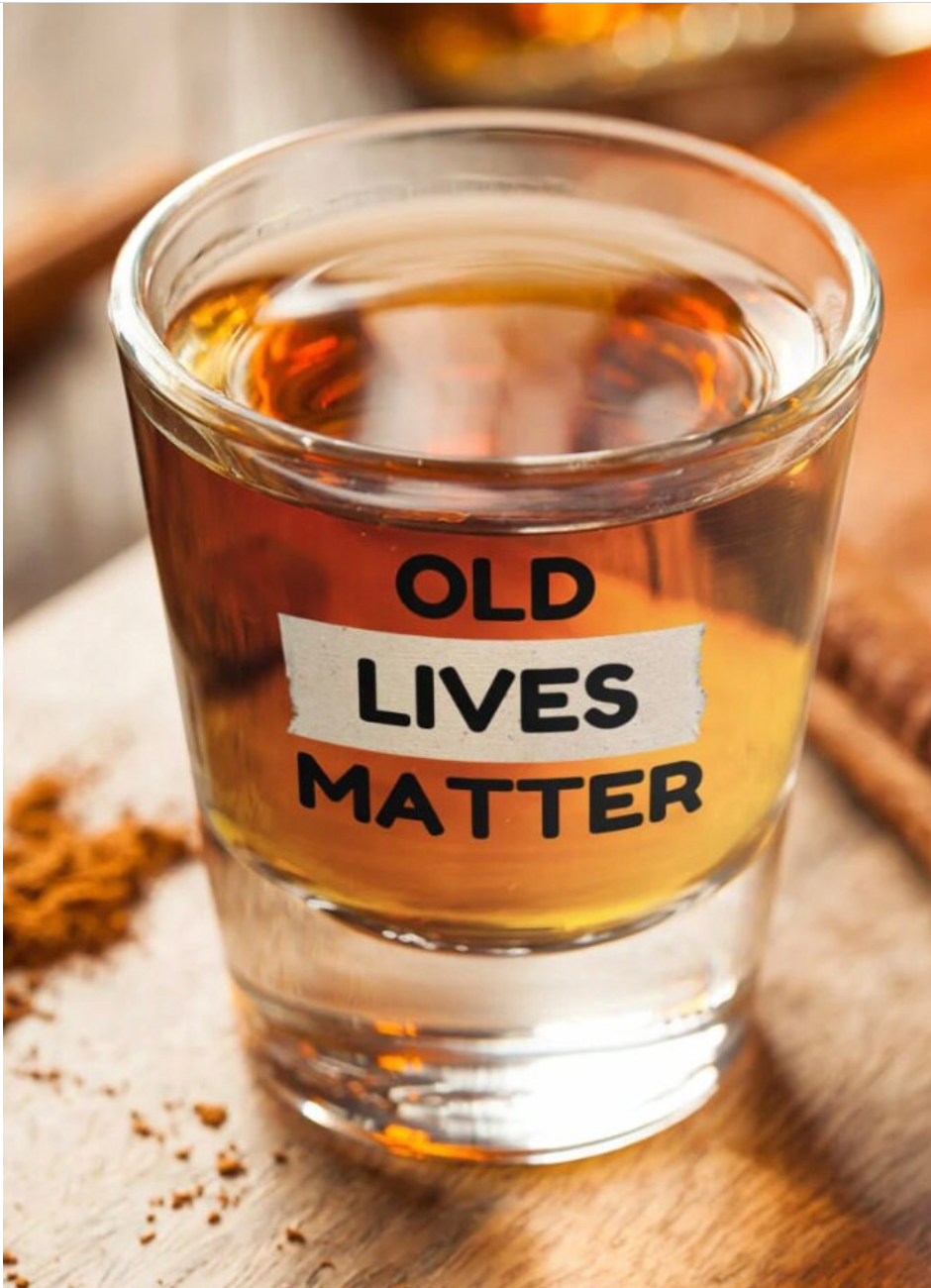 Funny Shot Glass Old Lives Matter | Gag Gift and Sarcastic Joke For Elderly Grandpa |Retirement Gift and Birthday Present