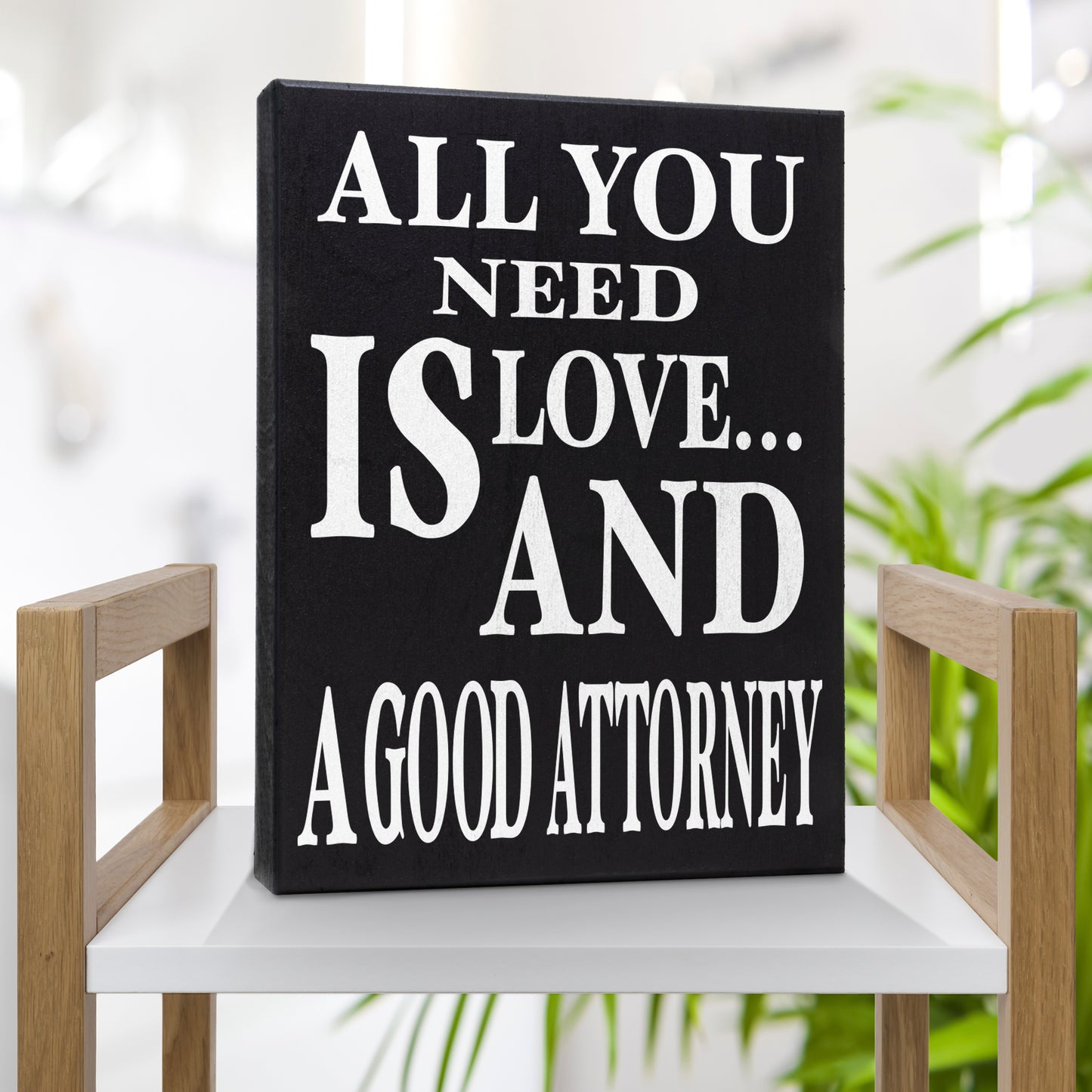 JennyGems All You Need is Love and A Good Attorney | Attorney and Lawyer Gifts | Law Student Gift | Lawyer Sign | Lawyer Gifts |Wood Signs