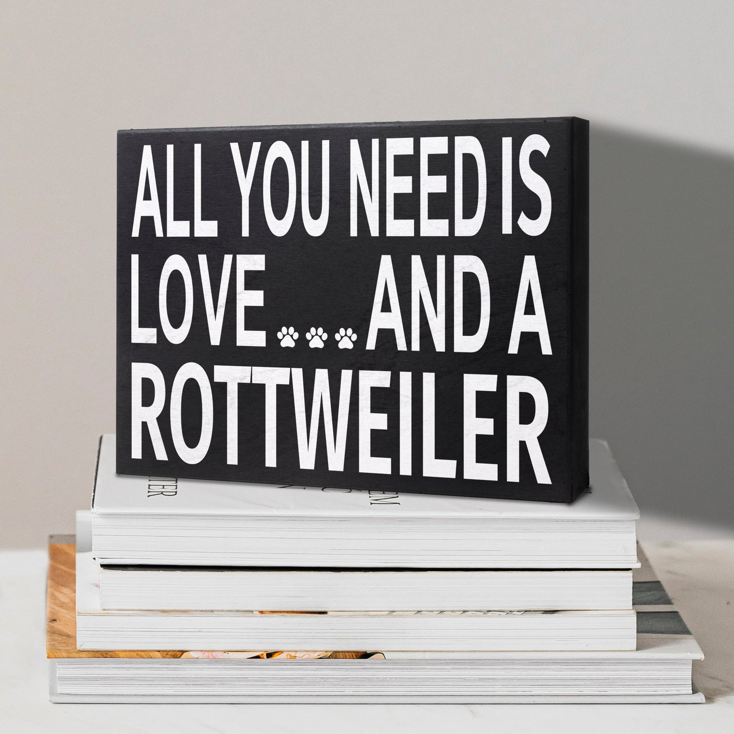 JennyGems All You Need is Love and a Rottweiler Sign, Rottweiler Gifts, Rottweiler Decor, Wall Art, Rottweiler Mom Gifts, Rottie Mama, Dog Decor