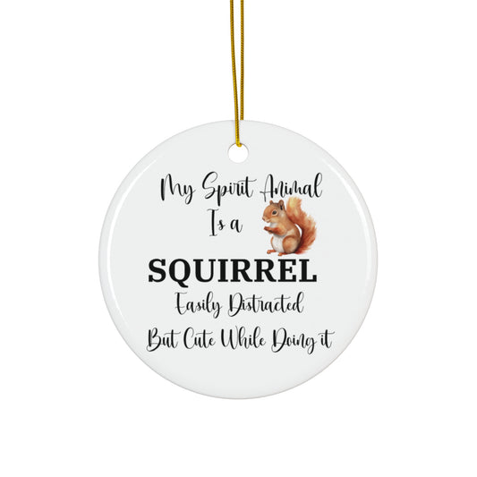 Gift for Easily Distracted but Cute - Funny Squirrel Lovers Ornament