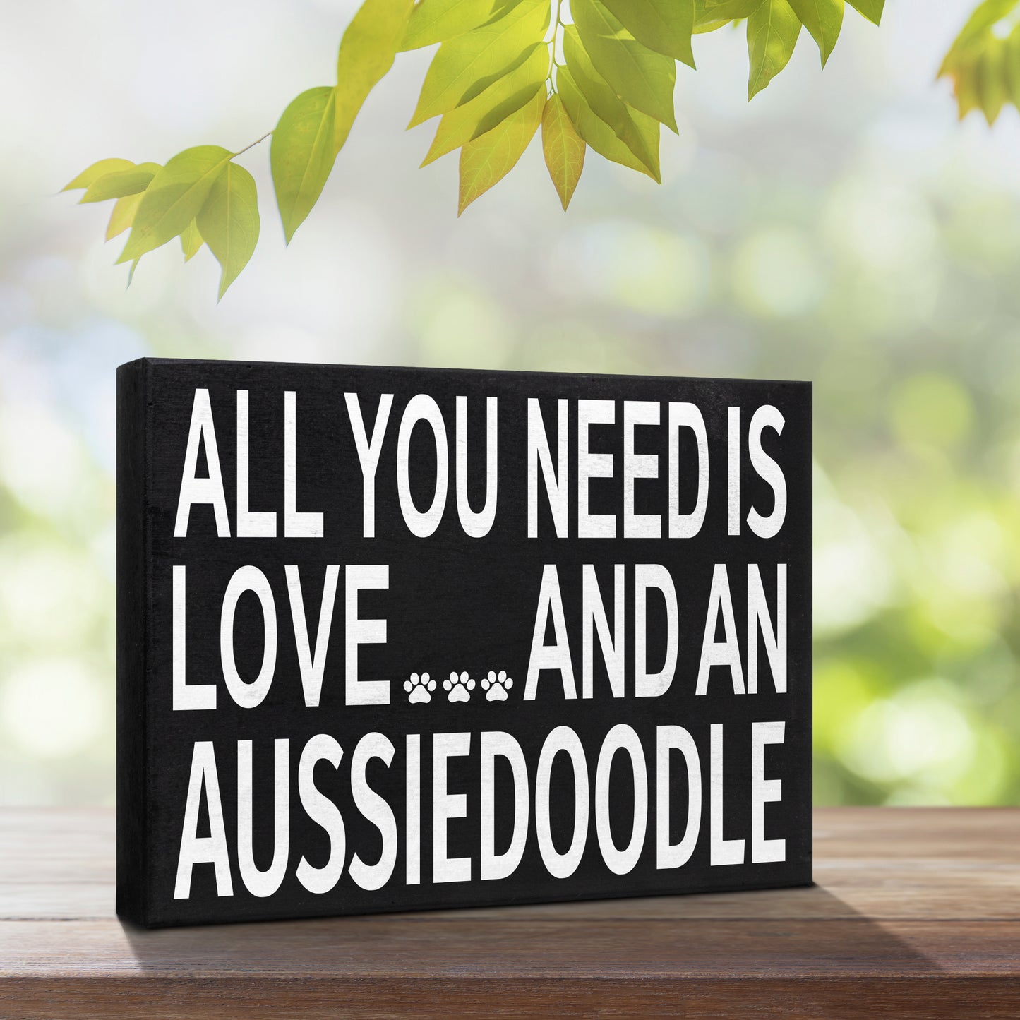 All You Need Is Love and an Aussiedoodle Wood Sign