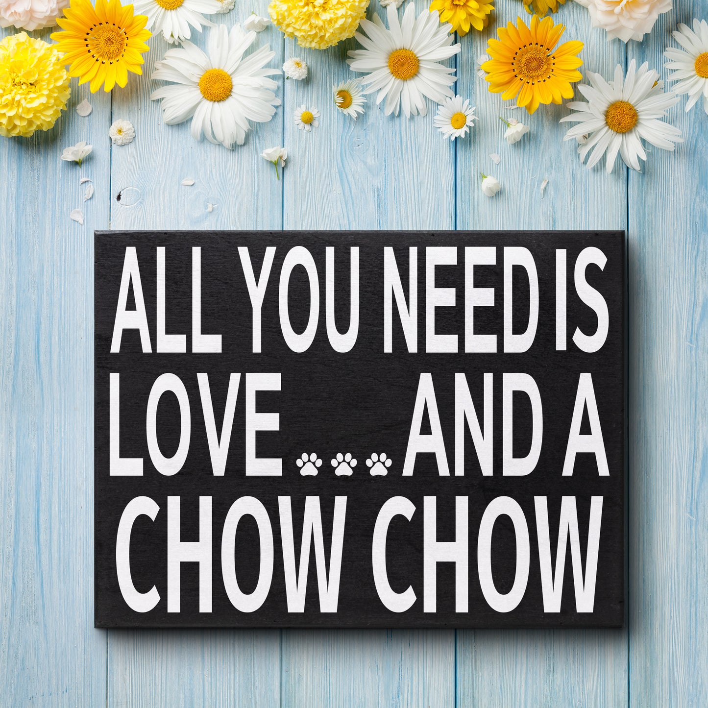 JennyGems All You Need is Love and a Chow Chow Wooden Sign, Chow Chow Dog Mom, Shelf Decor and Wall Hanging