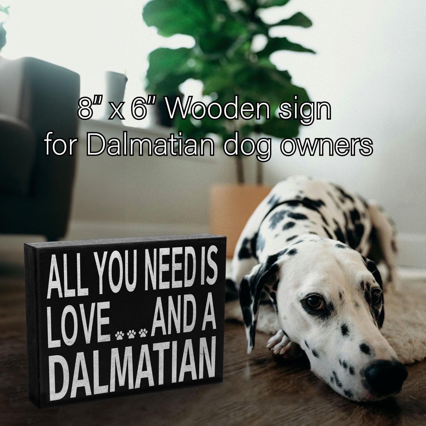 JennyGems All You Need is Love and a Dalmatian | Wooden Box Sign | Dalmatian Dog Home Accent | Dalmatian Wooden Gift Sign | Made in USA