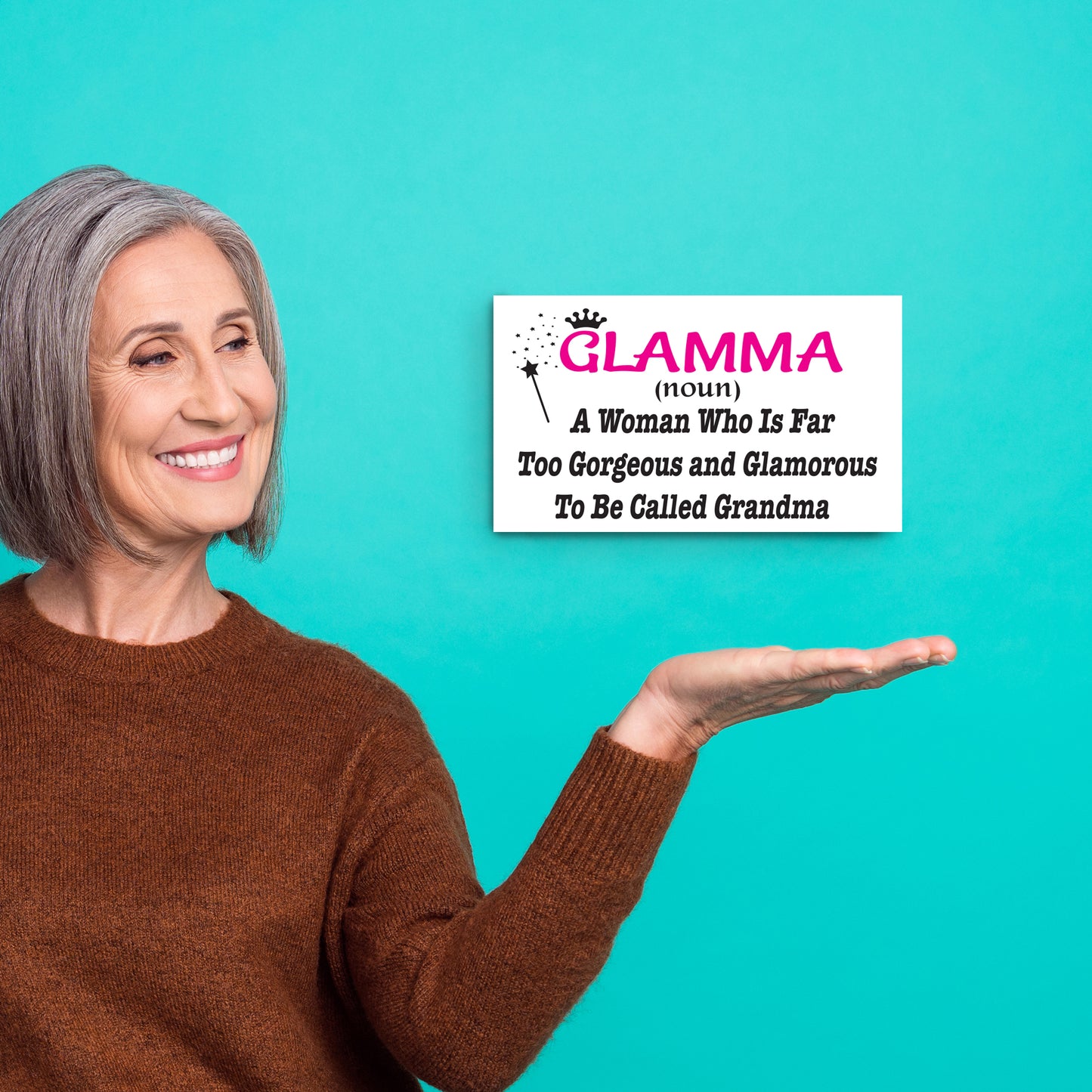 Glamma A Woman Who is Far Too Gorgeous and Glamorous to Be Called Grandma Wooden Sign