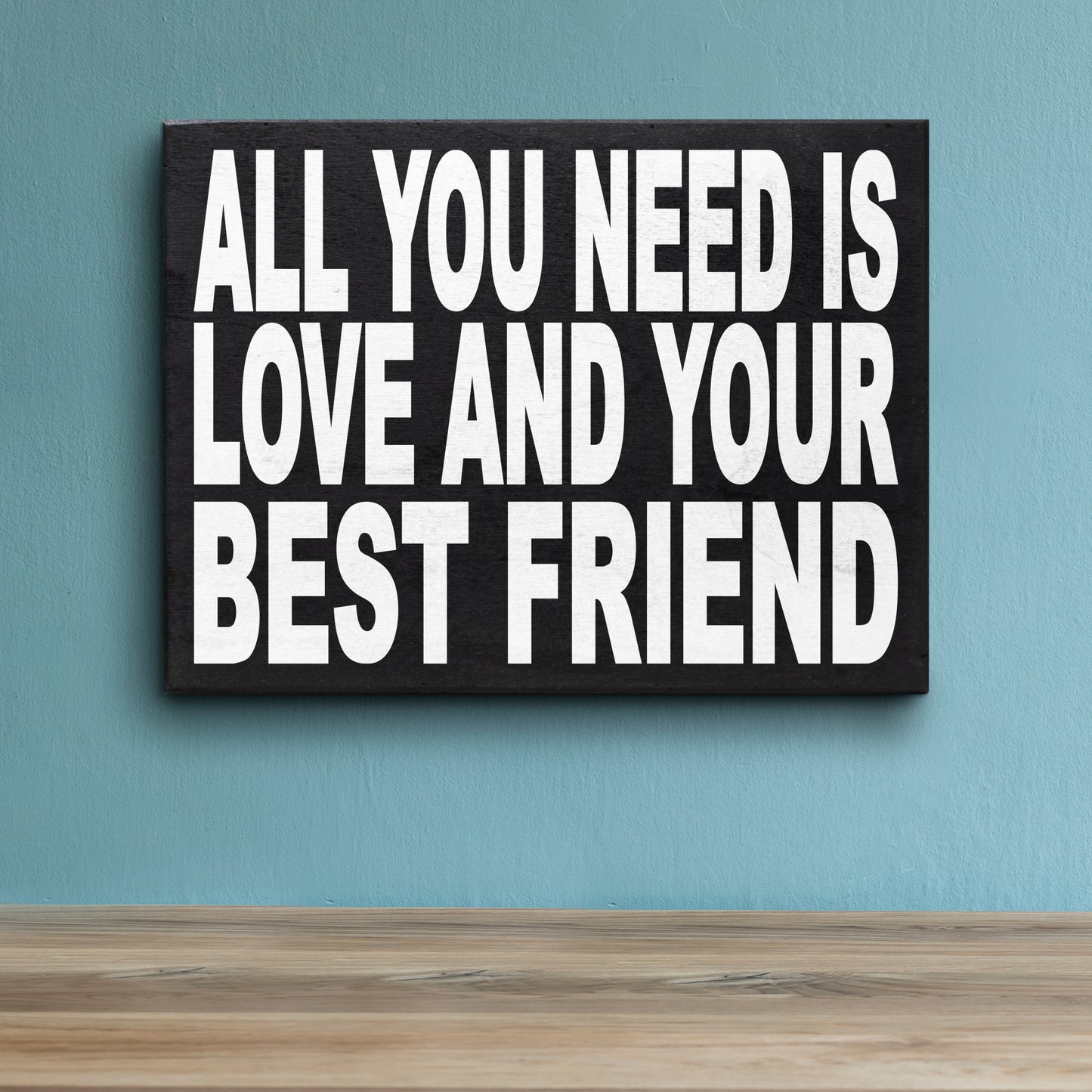 JennyGems All You Need is Love and Your Best Friend, 8x6 Inch Wood Sign, Friendship Sign - Gift for Best Friends, Best friends - Shelf Knick Knacks - Gallentines Gift for Best Friend