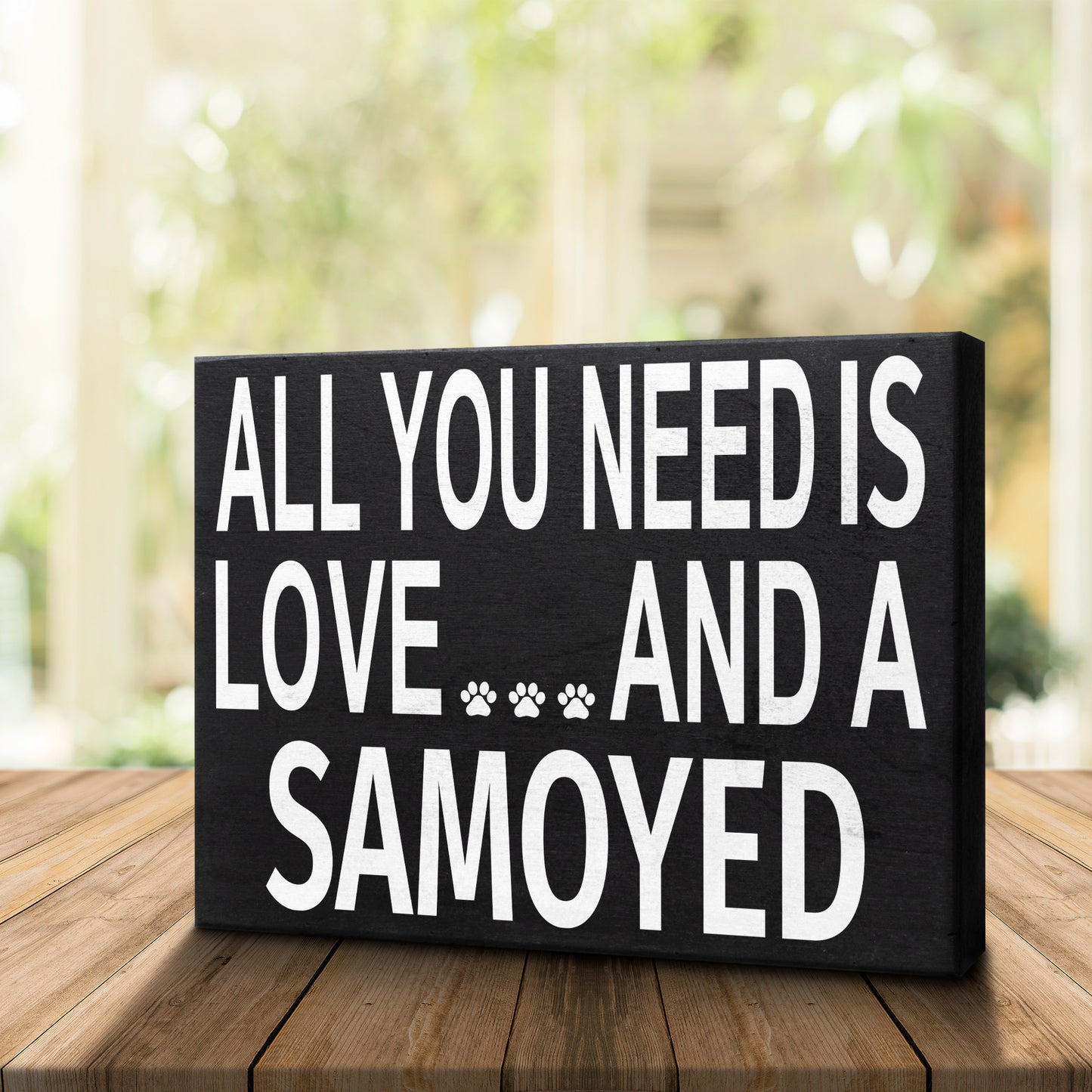 JennyGems - All You Need is Love and A Samoyed - Wooden Stand Up Box Sign -Sammy Moms Gift Series - Samoyed Decor Signs - Rustic Farmhouse Box Sign - Bjelkier, Samoiedskaya Sobaka, Laika Smiley Sammy