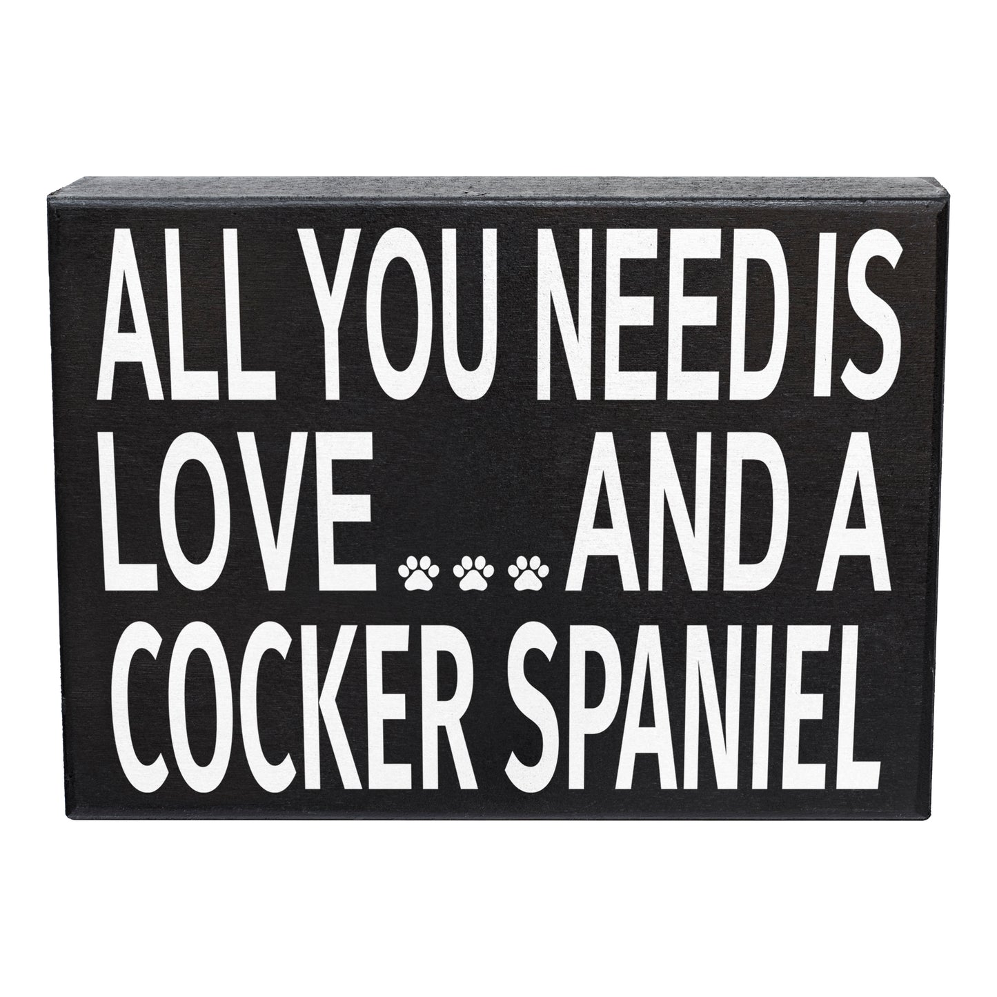 JennyGems - All You Need is Love and a Cocker Spaniel - Wooden Stand Up Box Sign -Cocker Spaniel Gift Series, Cocker Spaniel Moms