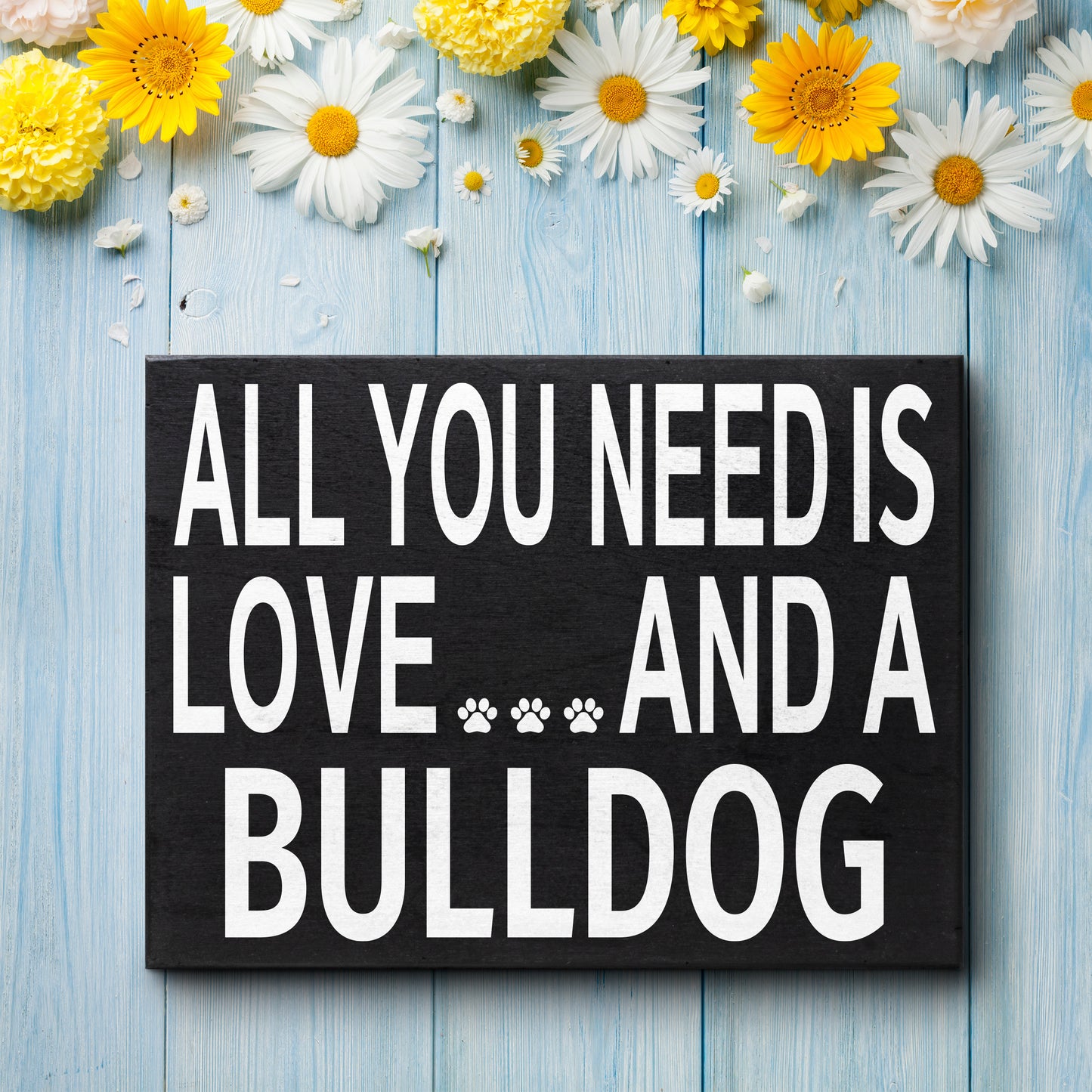 JennyGems All You Need is Love and a Bulldog | Wooden Box Sign | Bulldog Dog Home Accent | Bulldog Gift Sign | American Made