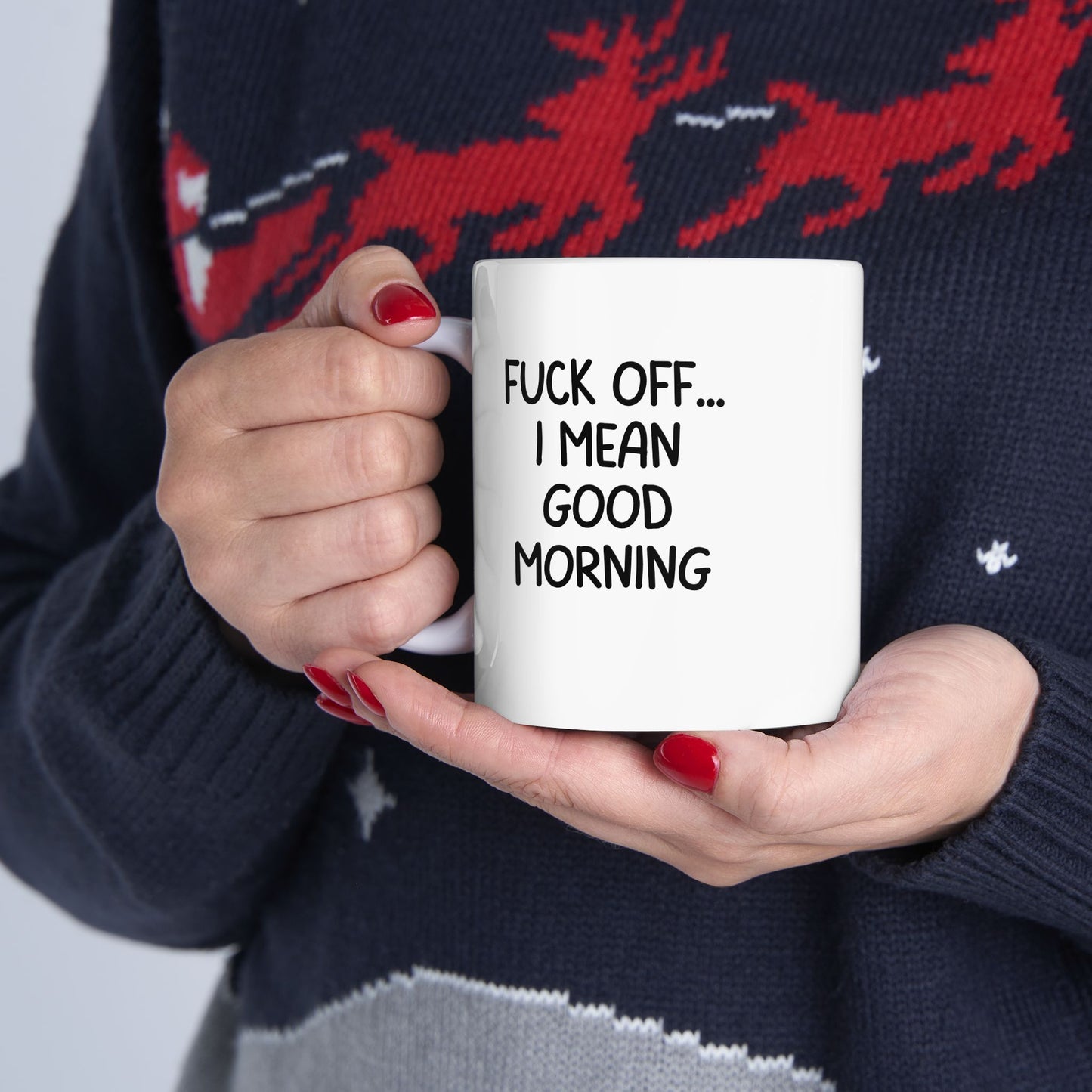 Fuck Off I Mean Good Morning Ceramic Mug, Funny Sarcastic Coffee Cup, Offensive Morning Humor Gift, 11oz Mug, Gag Gift for Friends