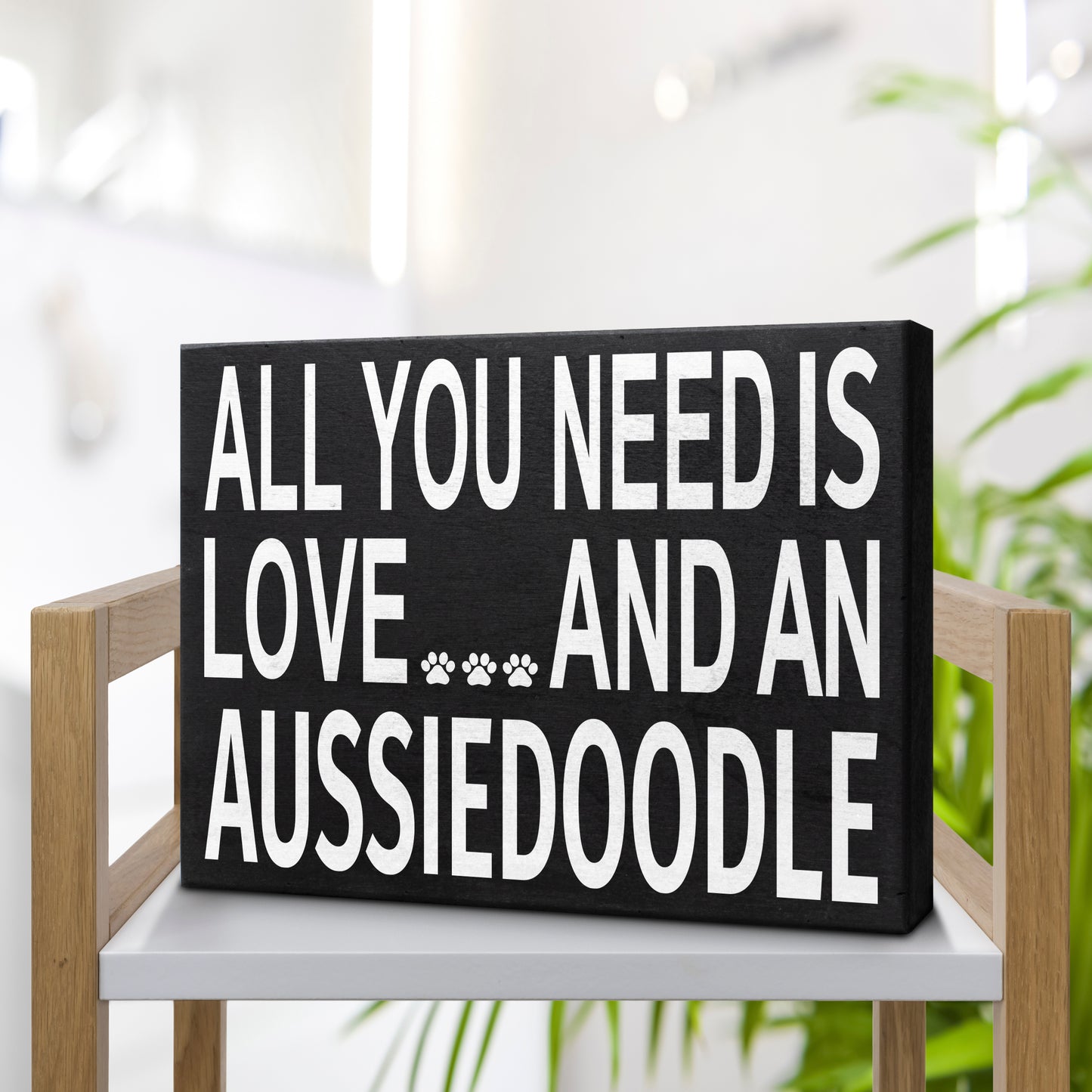 All You Need Is Love and an Aussiedoodle Wood Sign