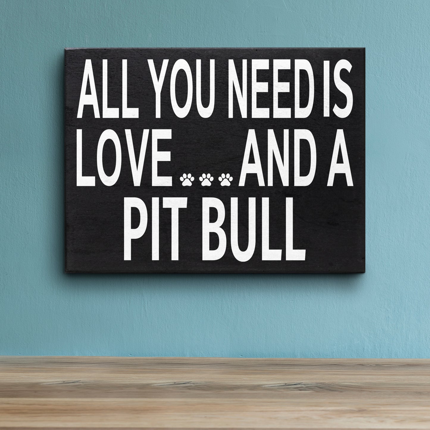 JennyGems All You Need Is Love And A Pit Bull Sign, 8x6 Inches, Pitbull Mom, Pit Bull Gifts, Pitbull Decor and Wall Hanging, American Made