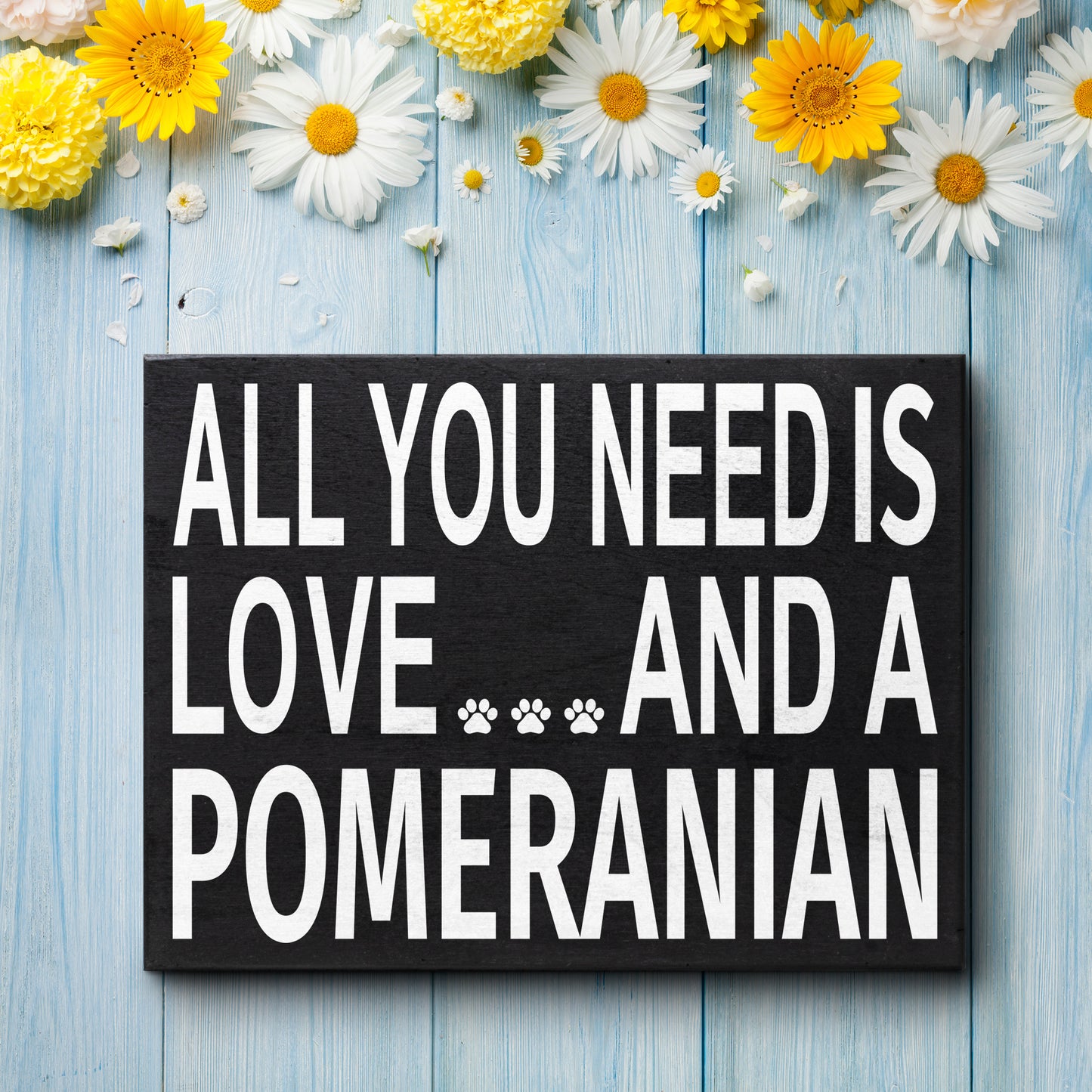 JennyGems All You Need is Love and a Pomeranian | Box Sign | Pomeranian Gift Series | Pomeranian Moms and Owners