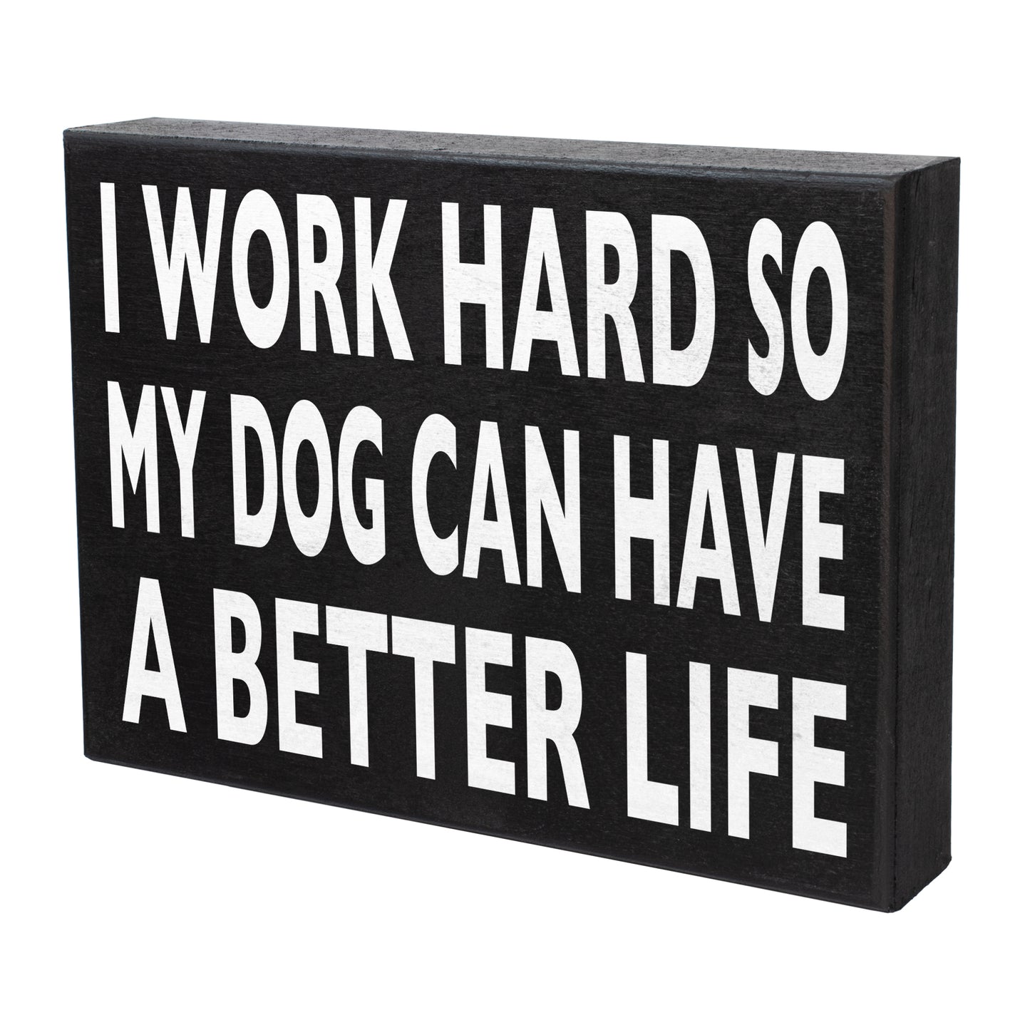 JennyGems I Work Hard So My Dog Can Have A Better Life Sign, Dog Desk Sign, Funny Dog Mom Sign, Wood Sign, Dog Lover Gift, American Made