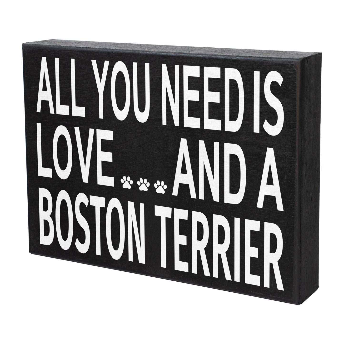 JennyGems - All You Need is Love and a Boston Terrier - Wooden Stand Up Box Sign - Boston Terrier Gift Series, Boston Terrier Moms