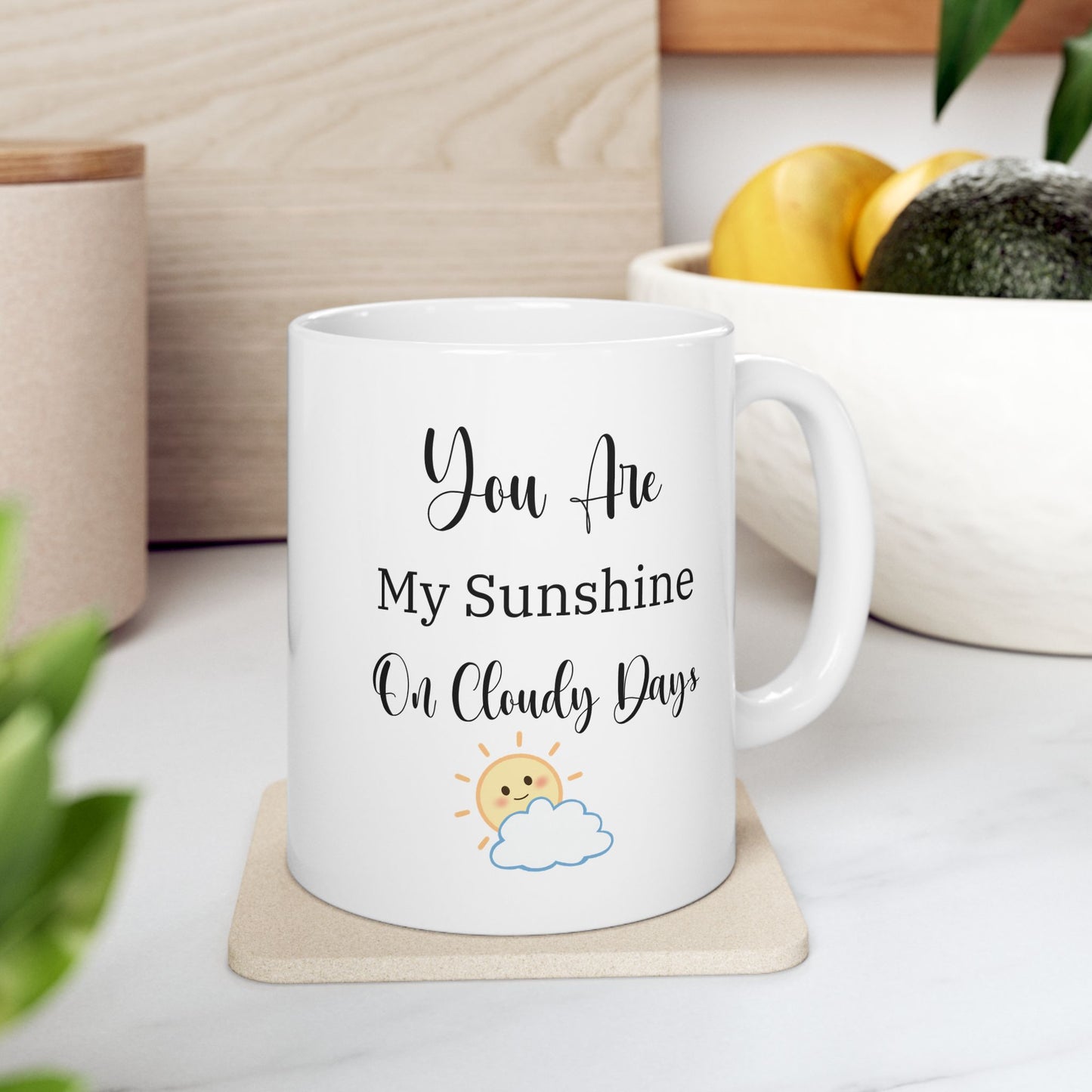 Coffee Mug - 'You Are My Sunshine on a Cloudy Day' - Romantic Gift for Husband, Wife, Boyfriend, Girlfriend - 11oz, 15oz, Playful Cute