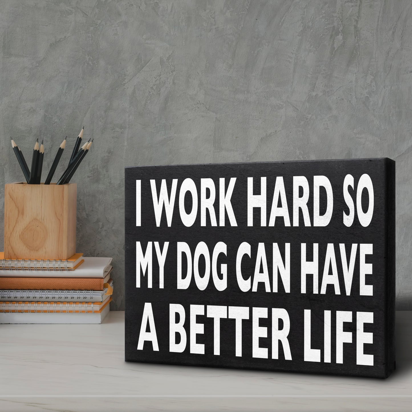 JennyGems I Work Hard So My Dog Can Have A Better Life Sign, Dog Desk Sign, Funny Dog Mom Sign, Wood Sign, Dog Lover Gift, American Made