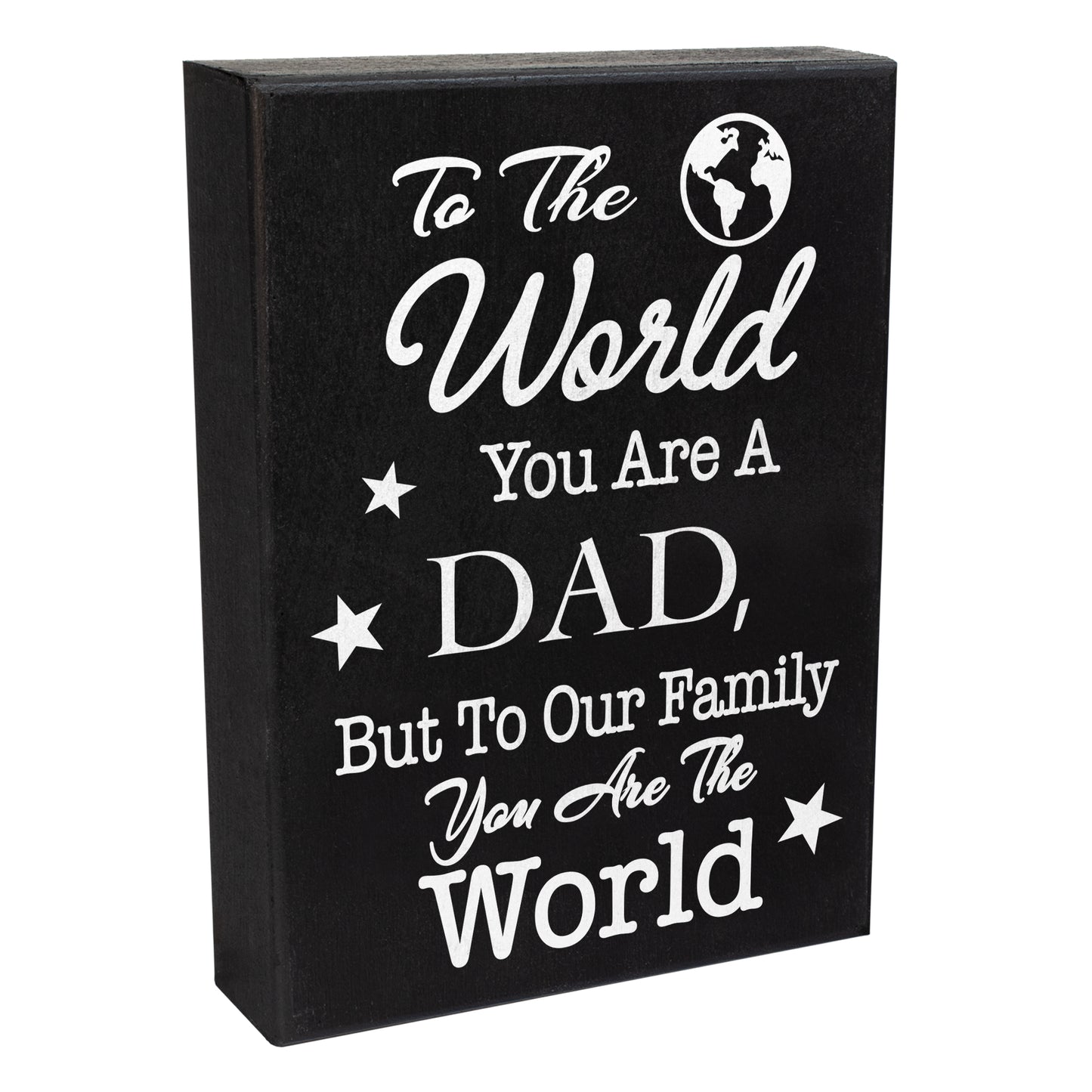 JennyGems Dad Gifts, To the World You Are a Dad, But To Our Family You Are the World, 6x8 Inch Wood Sign, Dad Plaque, Dad Sign, Father Sayings, Made in USA