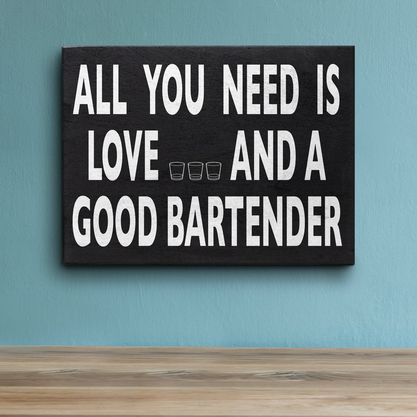 JennyGems All You Need is Love and a Good Bartender Sign, Bartender Gifts, 8x6 inches, Wall Hanging, Home Bar Decor, American Made