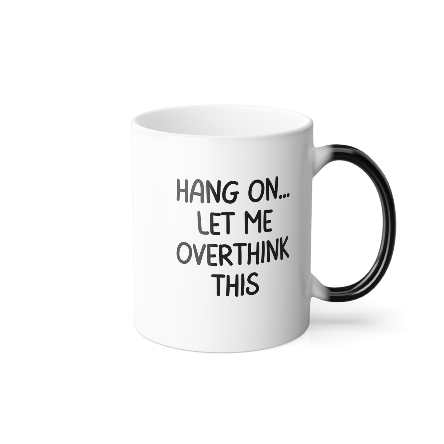 Funny Overthinking Mug, Let Me Overthink This, Color Morphing Mug, 11oz