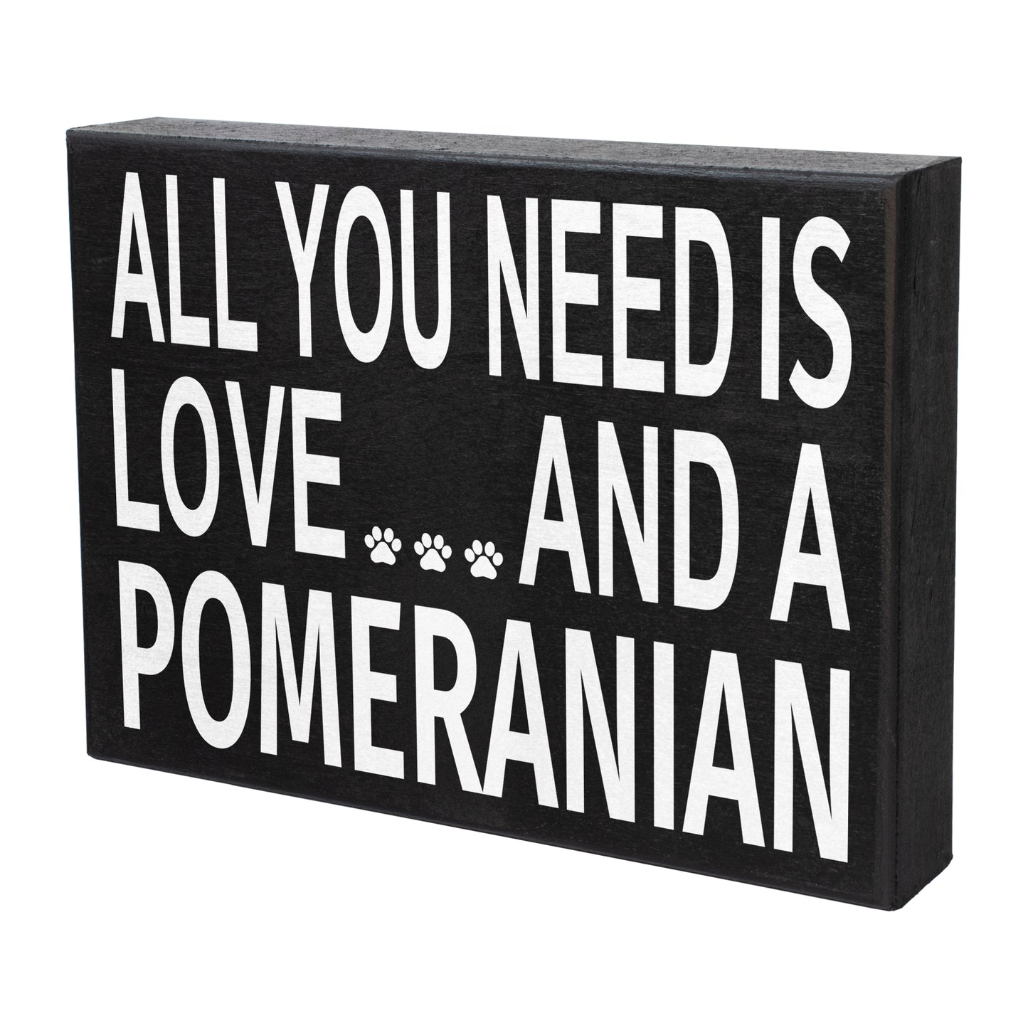 JennyGems All You Need is Love and a Pomeranian | Box Sign | Pomeranian Gift Series | Pomeranian Moms and Owners