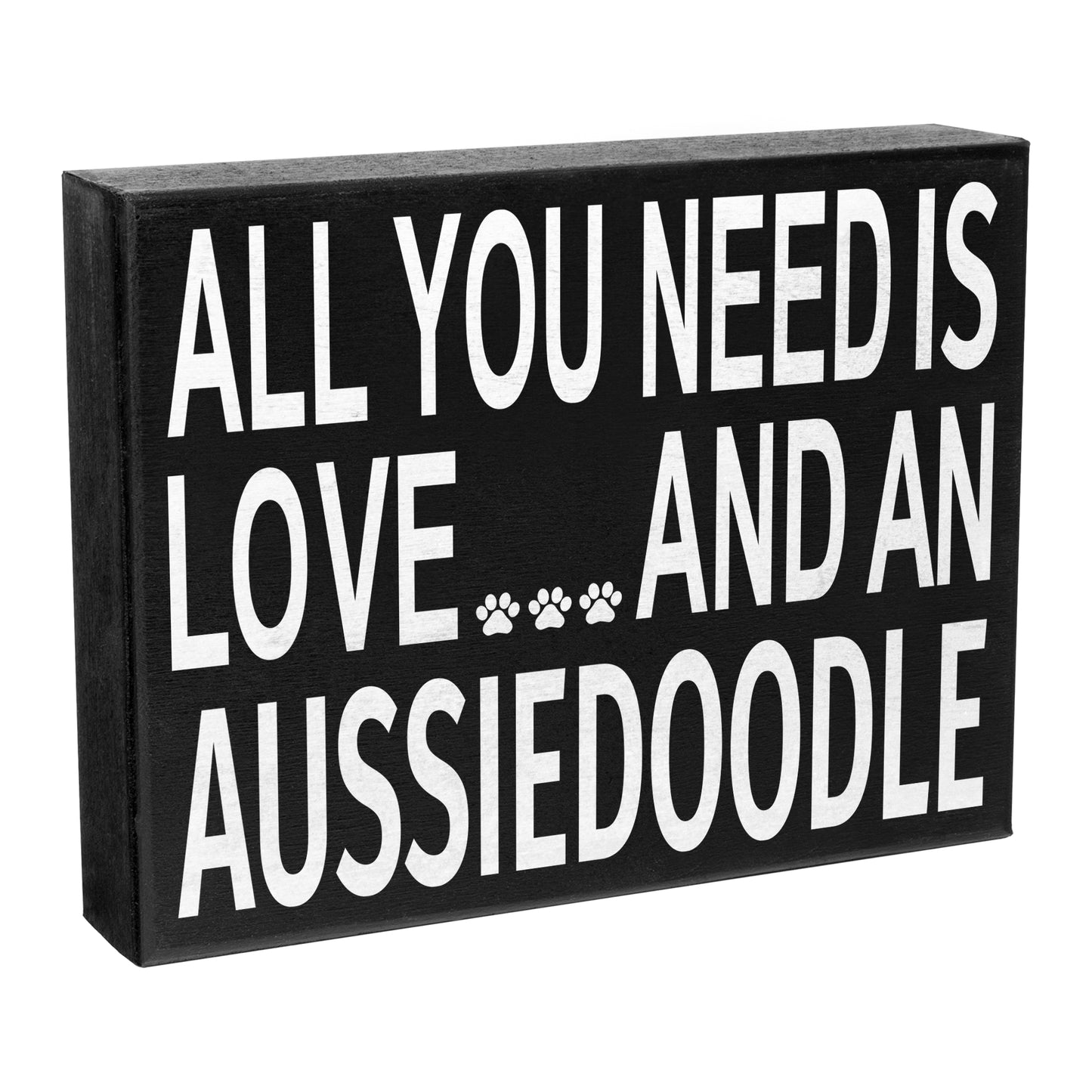 All You Need Is Love and an Aussiedoodle Wood Sign