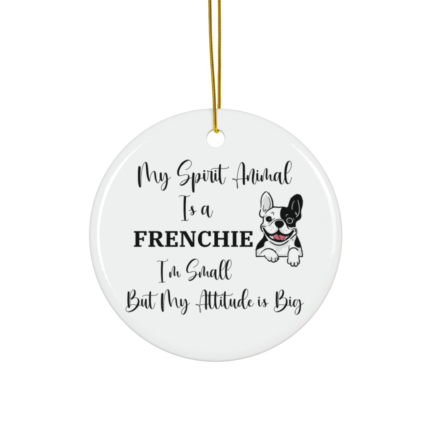 Gift for French Bulldog Mom, My Spirit Animal Is a Frenchie Ornament, Funny French Bulldog Christmas Decor, Small But Big Attitude