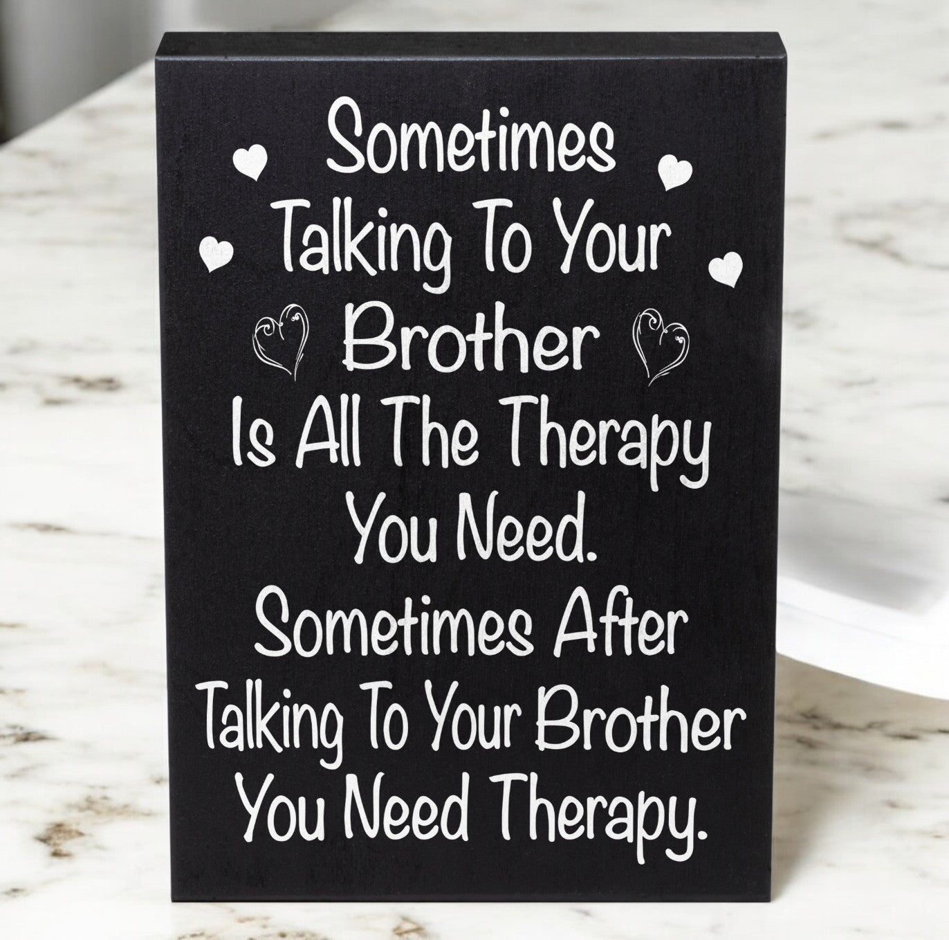 Funny Brother Gift, Sometimes Talking To Your Brother Is All The Therapy You Need Wood Sign