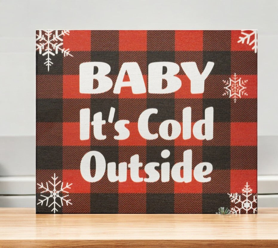 Baby It’s Cold Outside - Holiday Farmhouse Christmas Sign, Decorative Christmas Sayings, Rustic Winter Decor