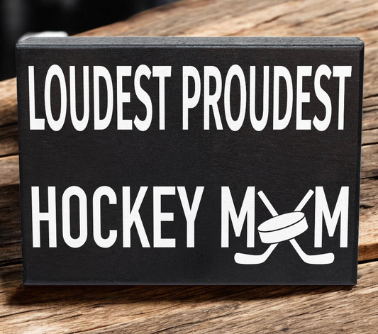 Loudest Proudest Hockey Mom Sign - Wood Wall & Table Decor for Hockey Moms, Coaches, & Ice Hockey Fans | Old Time Hockey Style