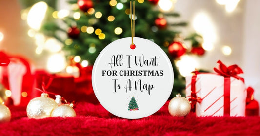 All I Want for Christmas is a Nap Ornament Funny Holiday Decor