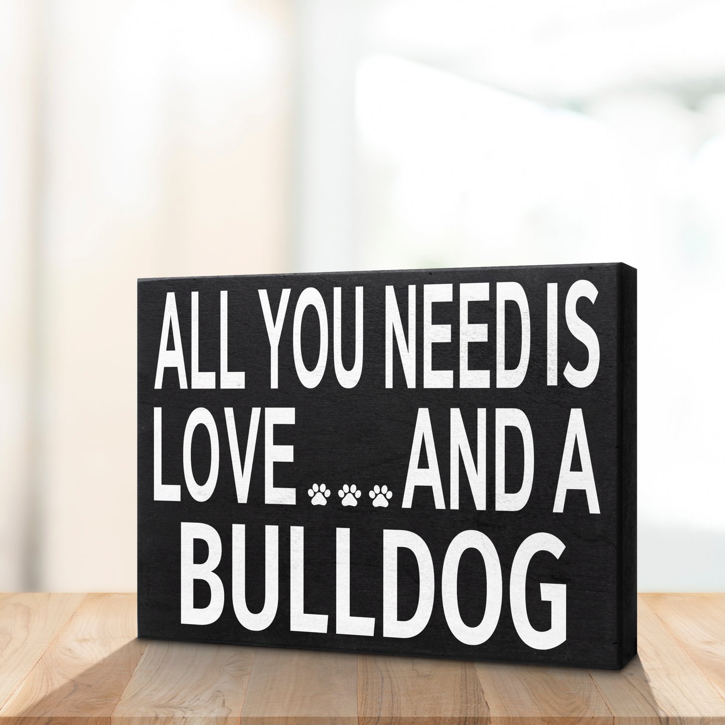 JennyGems All You Need is Love and a Bulldog | Wooden Box Sign | Bulldog Dog Home Accent | Bulldog Gift Sign | American Made