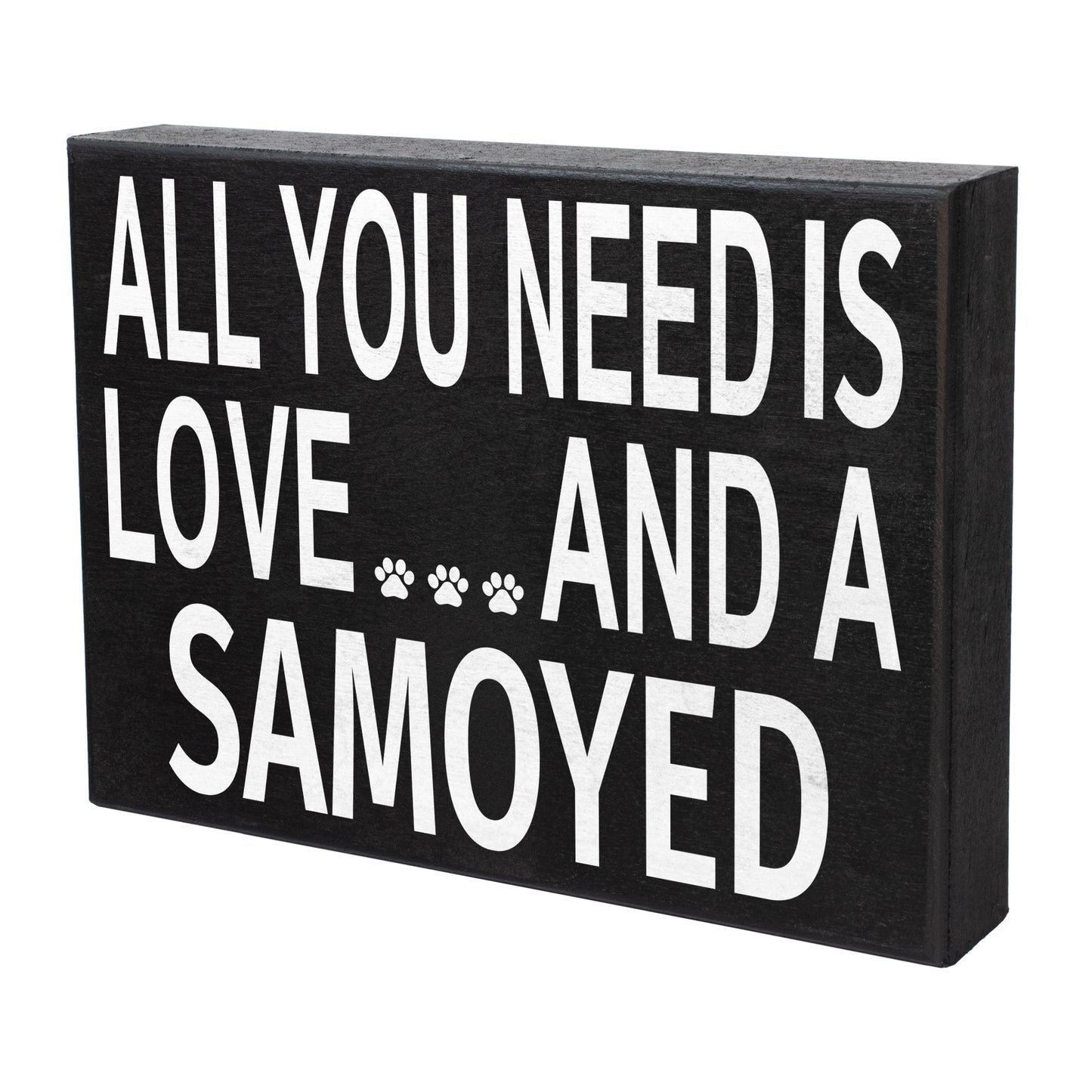 JennyGems - All You Need is Love and A Samoyed - Wooden Stand Up Box Sign -Sammy Moms Gift Series - Samoyed Decor Signs - Rustic Farmhouse Box Sign - Bjelkier, Samoiedskaya Sobaka, Laika Smiley Sammy