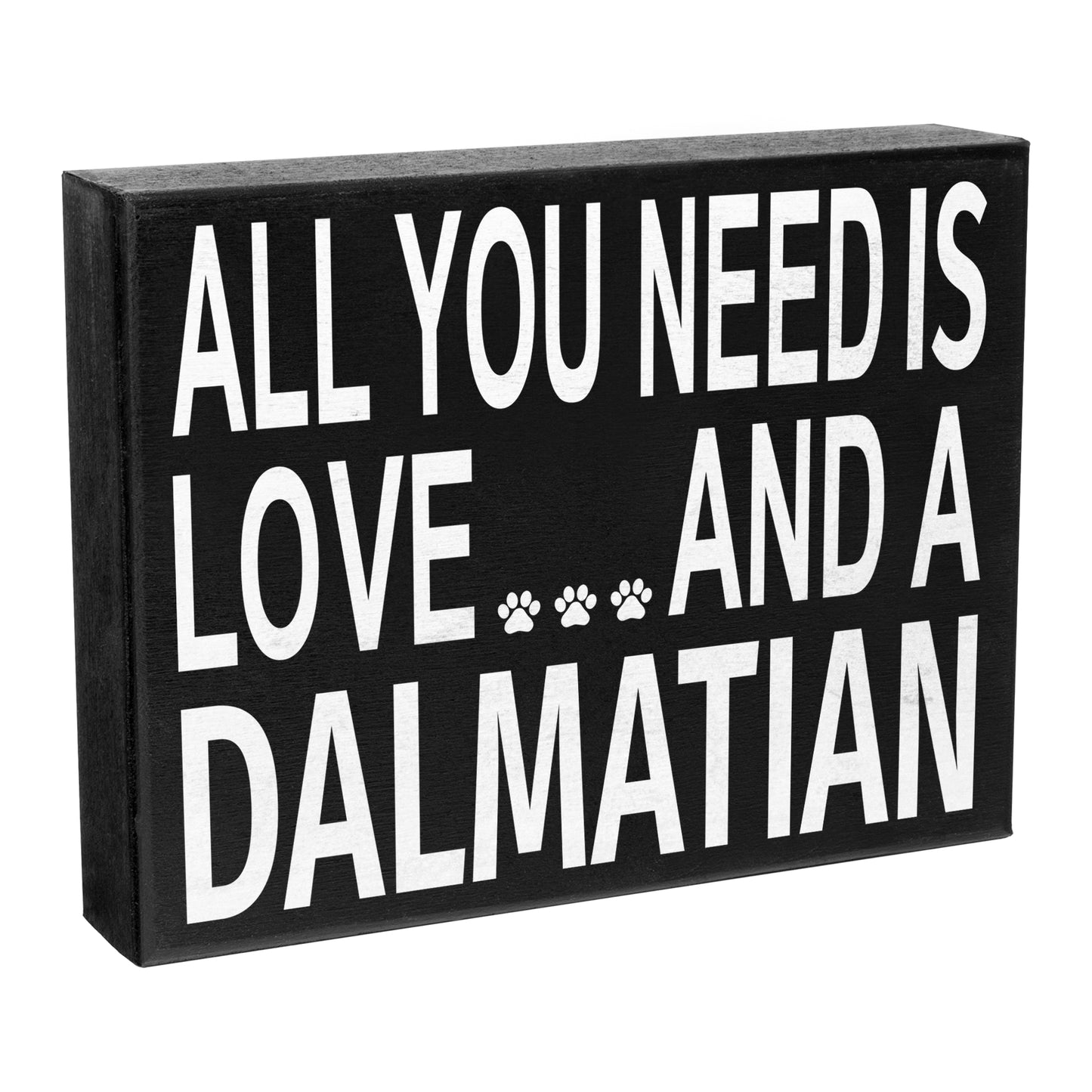 JennyGems All You Need is Love and a Dalmatian | Wooden Box Sign | Dalmatian Dog Home Accent | Dalmatian Wooden Gift Sign | Made in USA