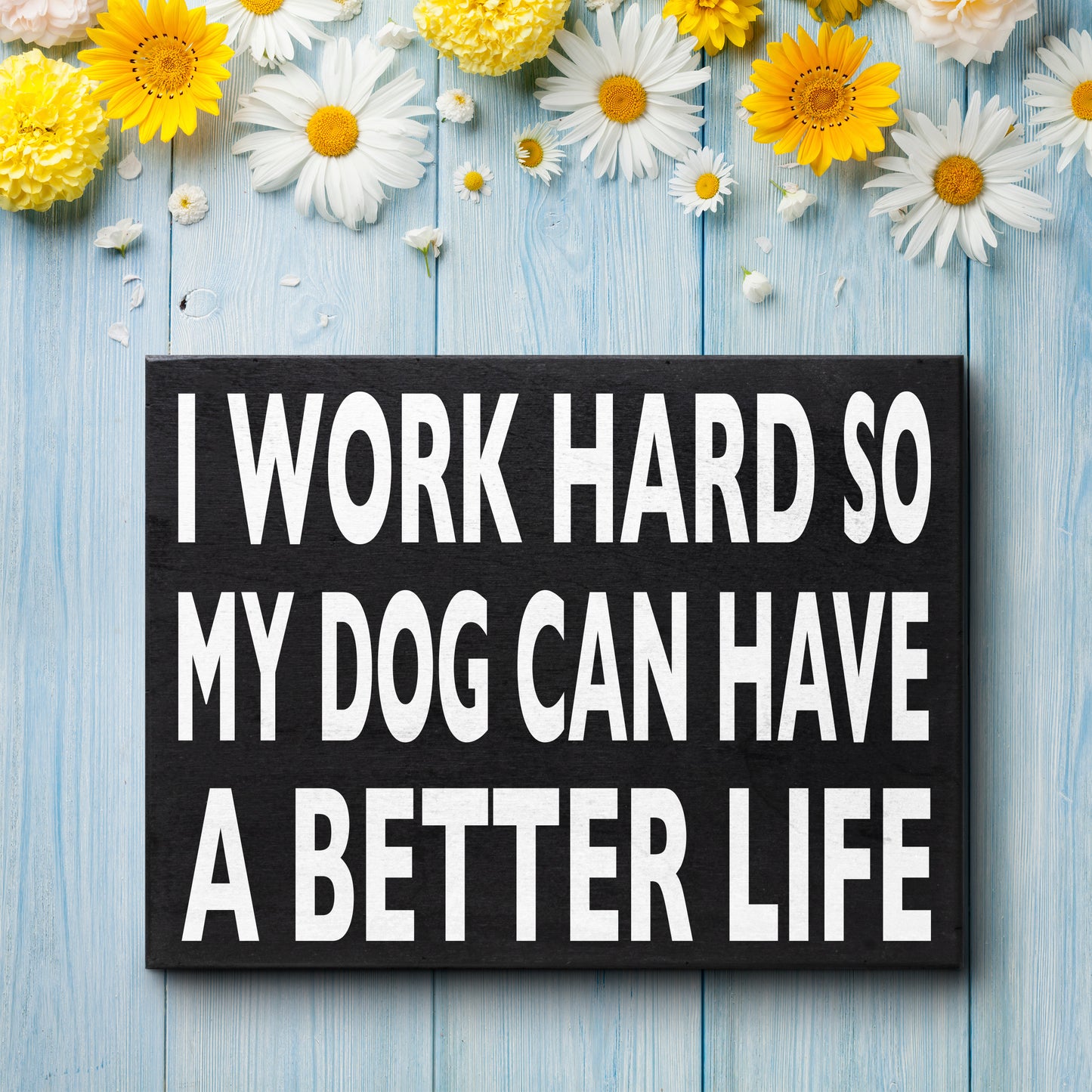 JennyGems I Work Hard So My Dog Can Have A Better Life Sign, Dog Desk Sign, Funny Dog Mom Sign, Wood Sign, Dog Lover Gift, American Made