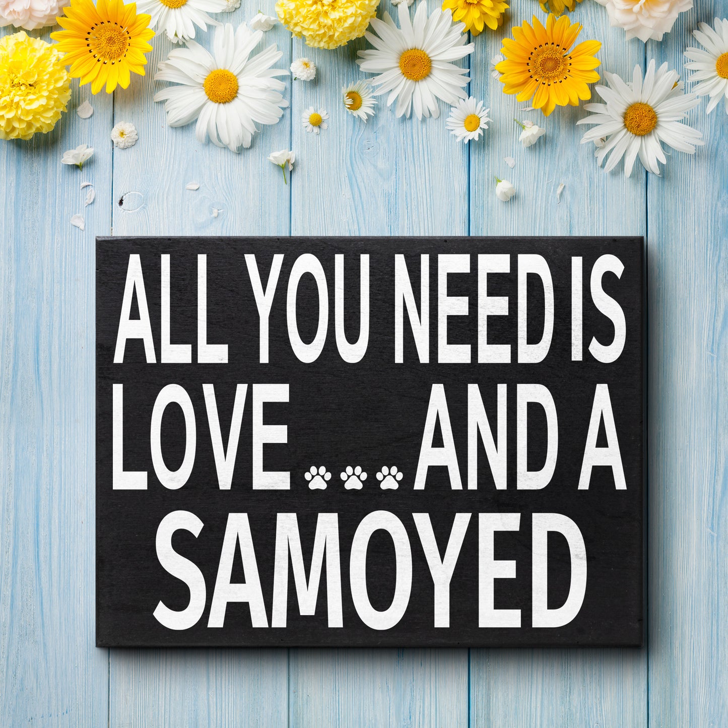 JennyGems - All You Need is Love and A Samoyed - Wooden Stand Up Box Sign -Sammy Moms Gift Series - Samoyed Decor Signs - Rustic Farmhouse Box Sign - Bjelkier, Samoiedskaya Sobaka, Laika Smiley Sammy