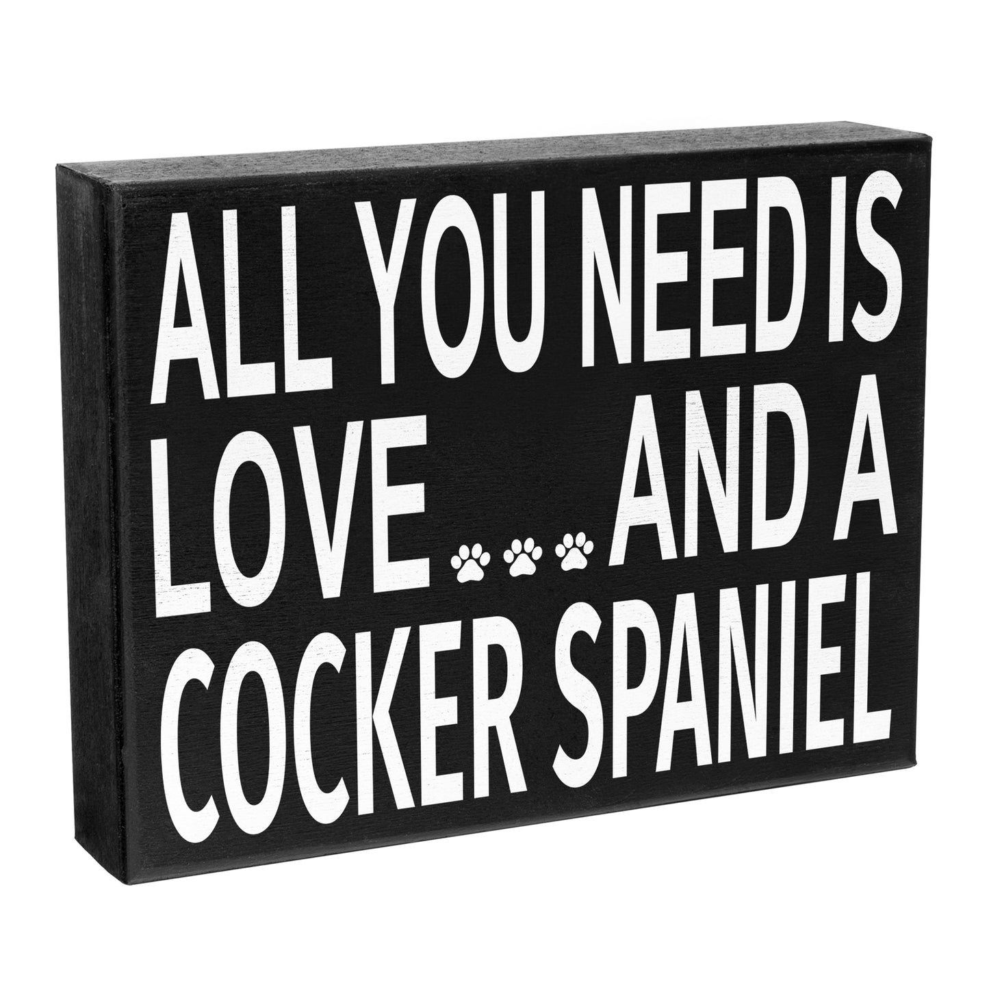 JennyGems - All You Need is Love and a Cocker Spaniel - Wooden Stand Up Box Sign -Cocker Spaniel Gift Series, Cocker Spaniel Moms