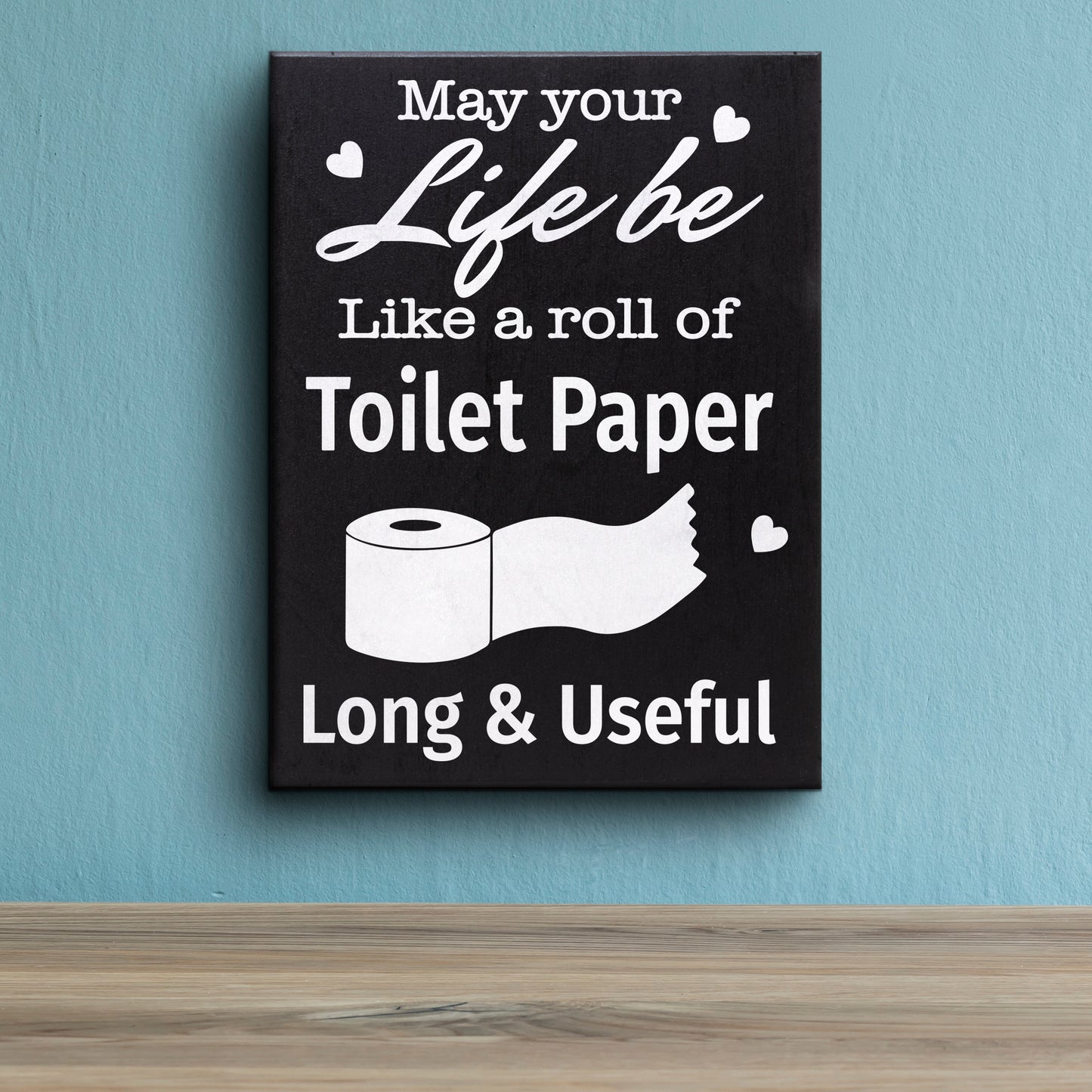 JennyGems May Your Life Be Like a Roll Of Toilet Paper, Long and Useful Sign, Farmhouse Decor, Funny Bathroom Signs