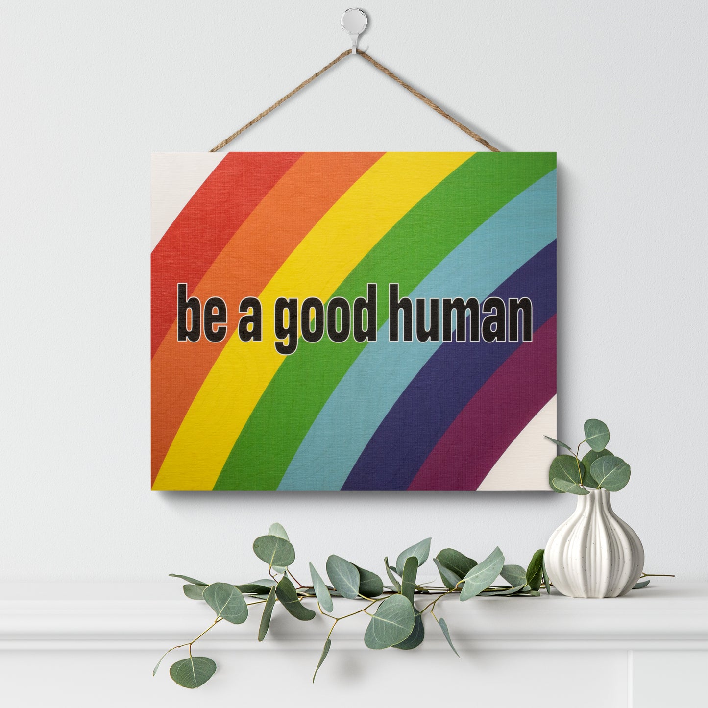 JennyGems Be a Good Human, Rainbow Pride Decorations, Gay Pride Sign, Welcome Hanging Sign Gay LGBT LGBTQ Pride, 10x12 Inch Wood Sign, Inclusive, Gay and Lesbian Gifts, Love is Love